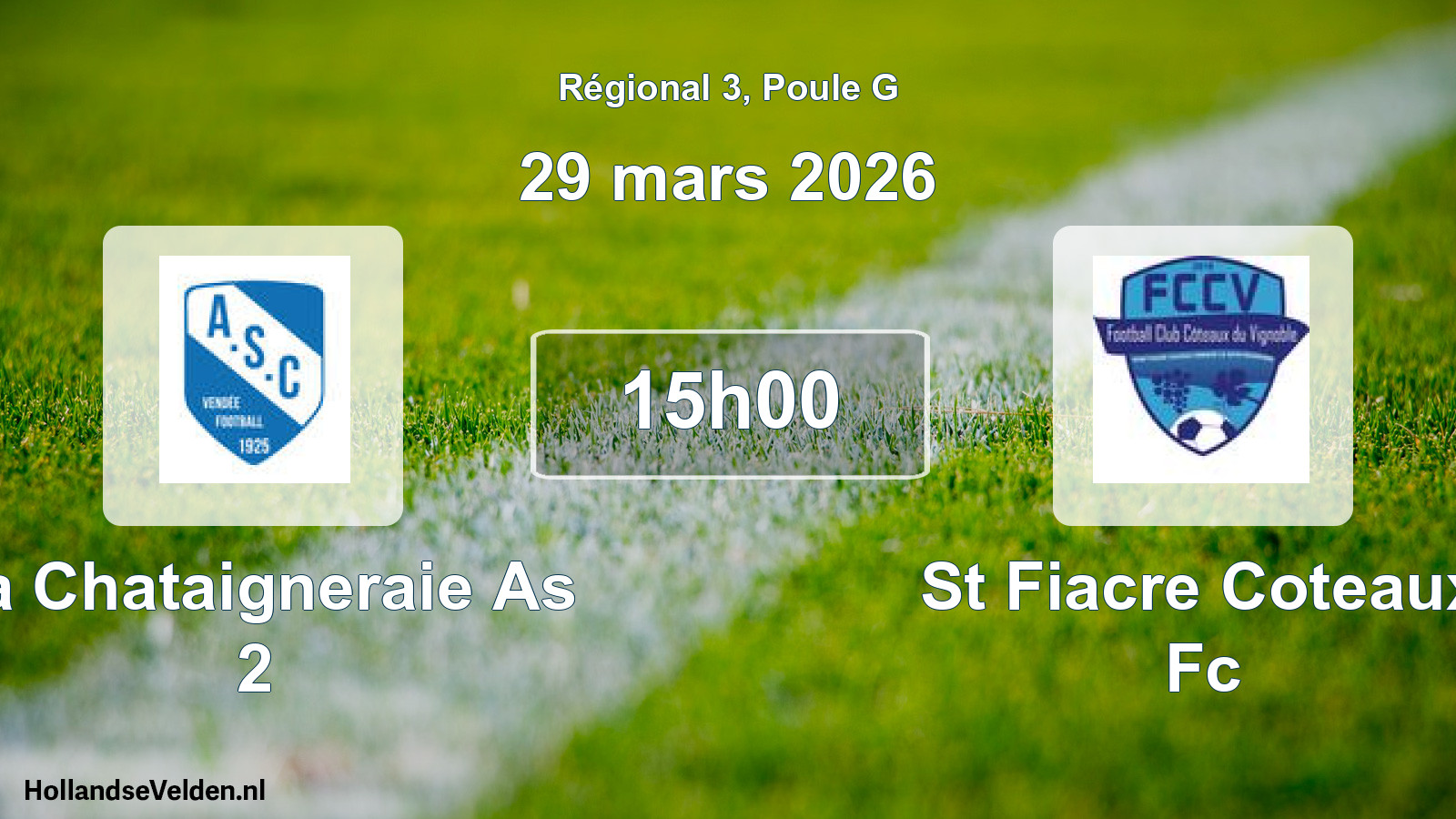 Geplande wedstrijd: La Chataigneraie As 2 - St Fiacre Coteaux Fc (29 mars 2026)