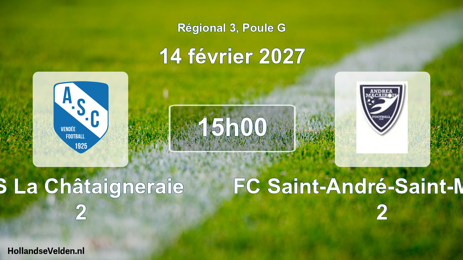 Geplande wedstrijd: AS La Châtaigneraie 2 - FC Saint-André-Saint-Macaire 2 (14 februari 2027)