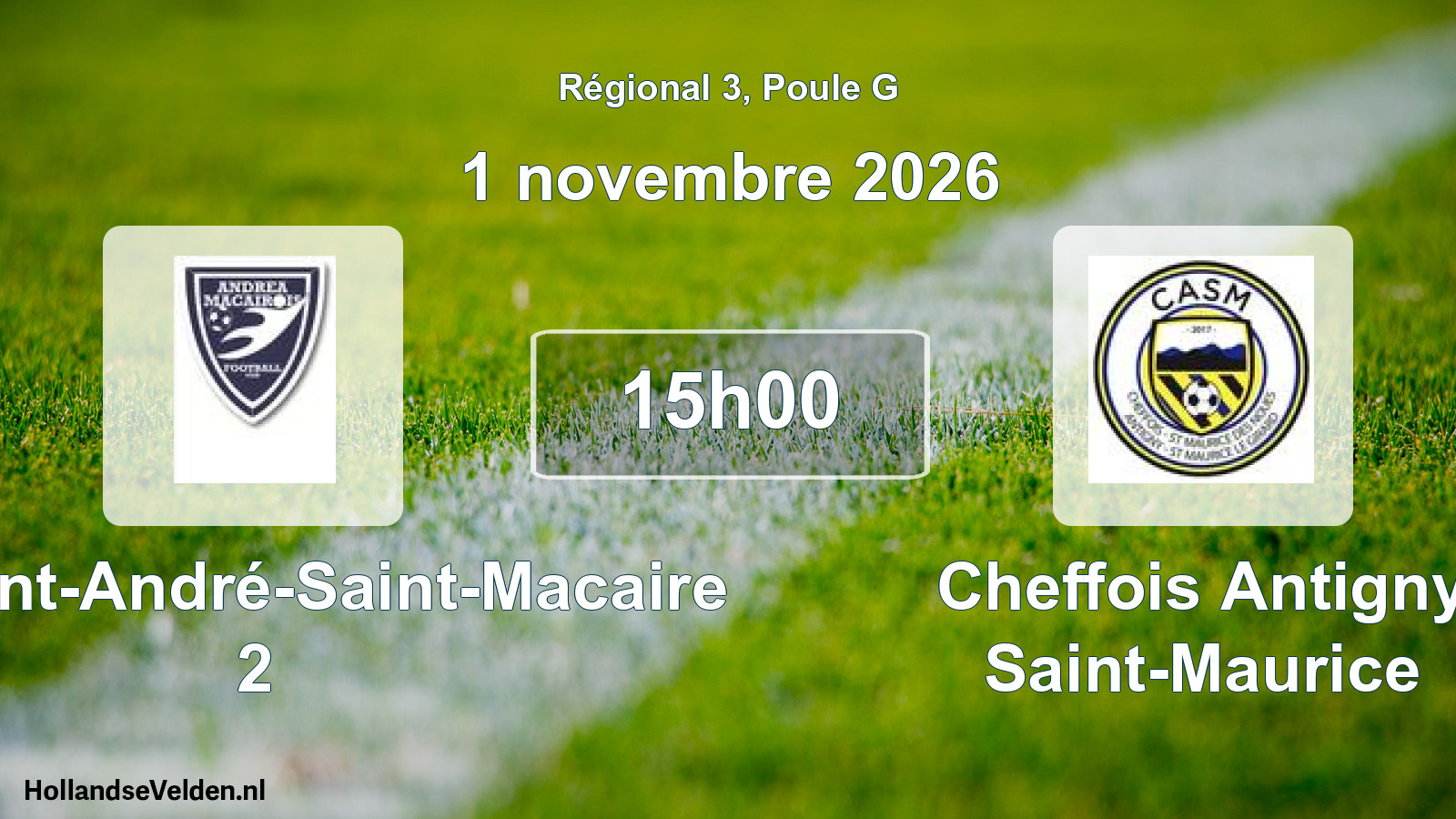 Geplande wedstrijd: FC Saint-André-Saint-Macaire 2 - Cheffois Antigny Saint-Maurice (1 november 2026)