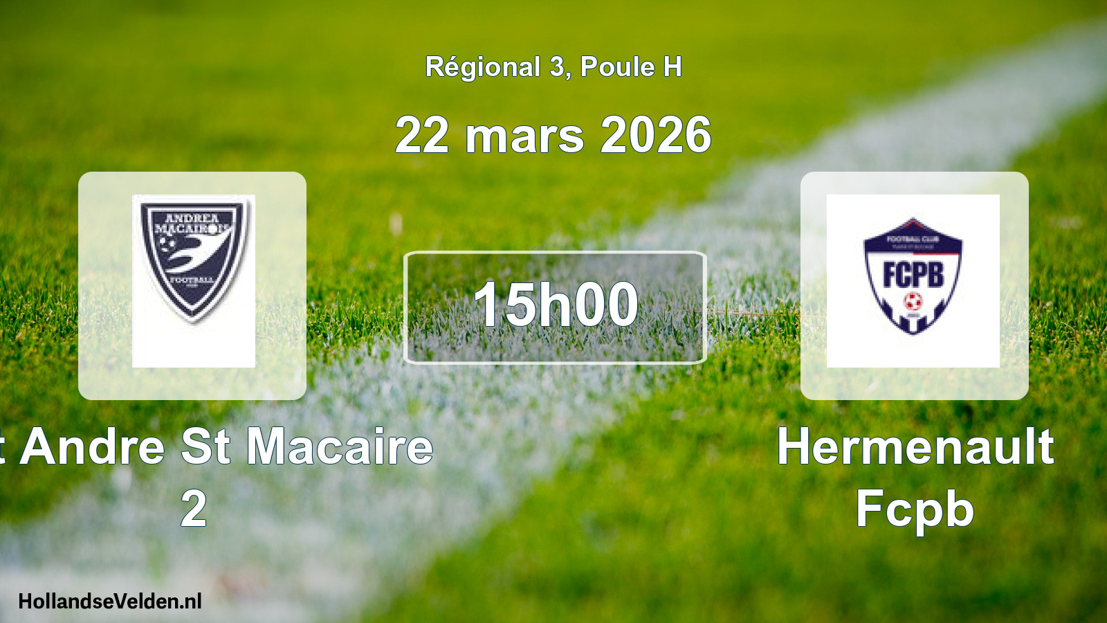 Geplande wedstrijd: St Andre St Macaire 2 - Hermenault Fcpb (22 mars 2026)