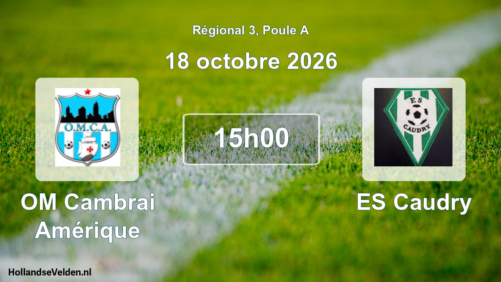 Scheduled Match: OM Cambrai Amérique - ES Caudry (18 October 2026)