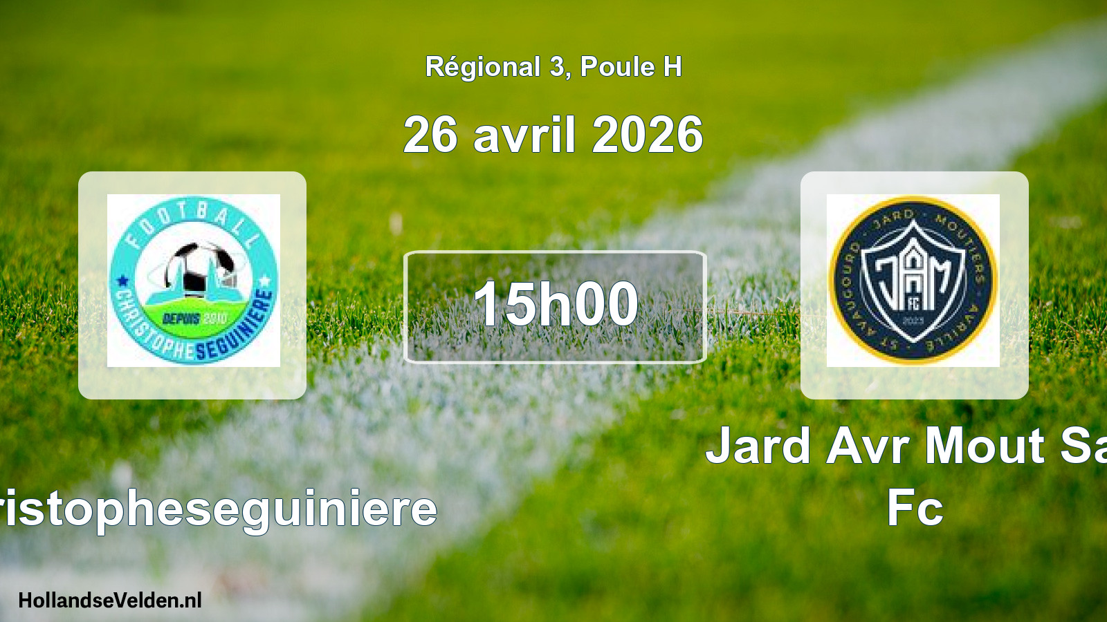 Geplande wedstrijd: Christopheseguiniere - Jard Avr Mout Sa Fc (26 avril 2026)