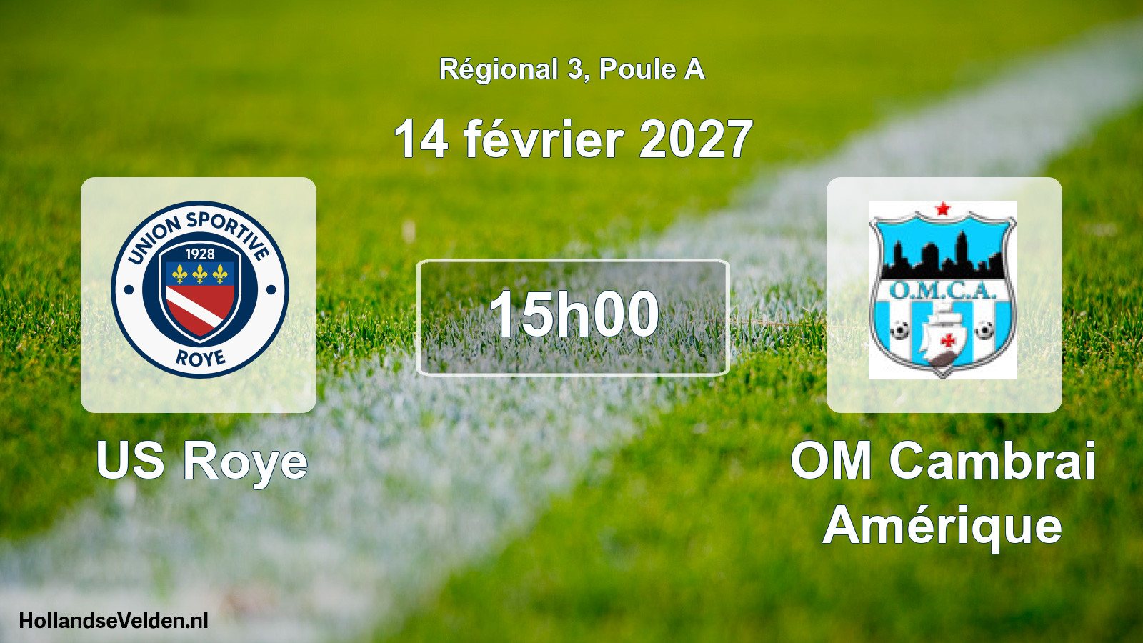 Scheduled Match: US Roye - OM Cambrai Amérique (14 February 2027)