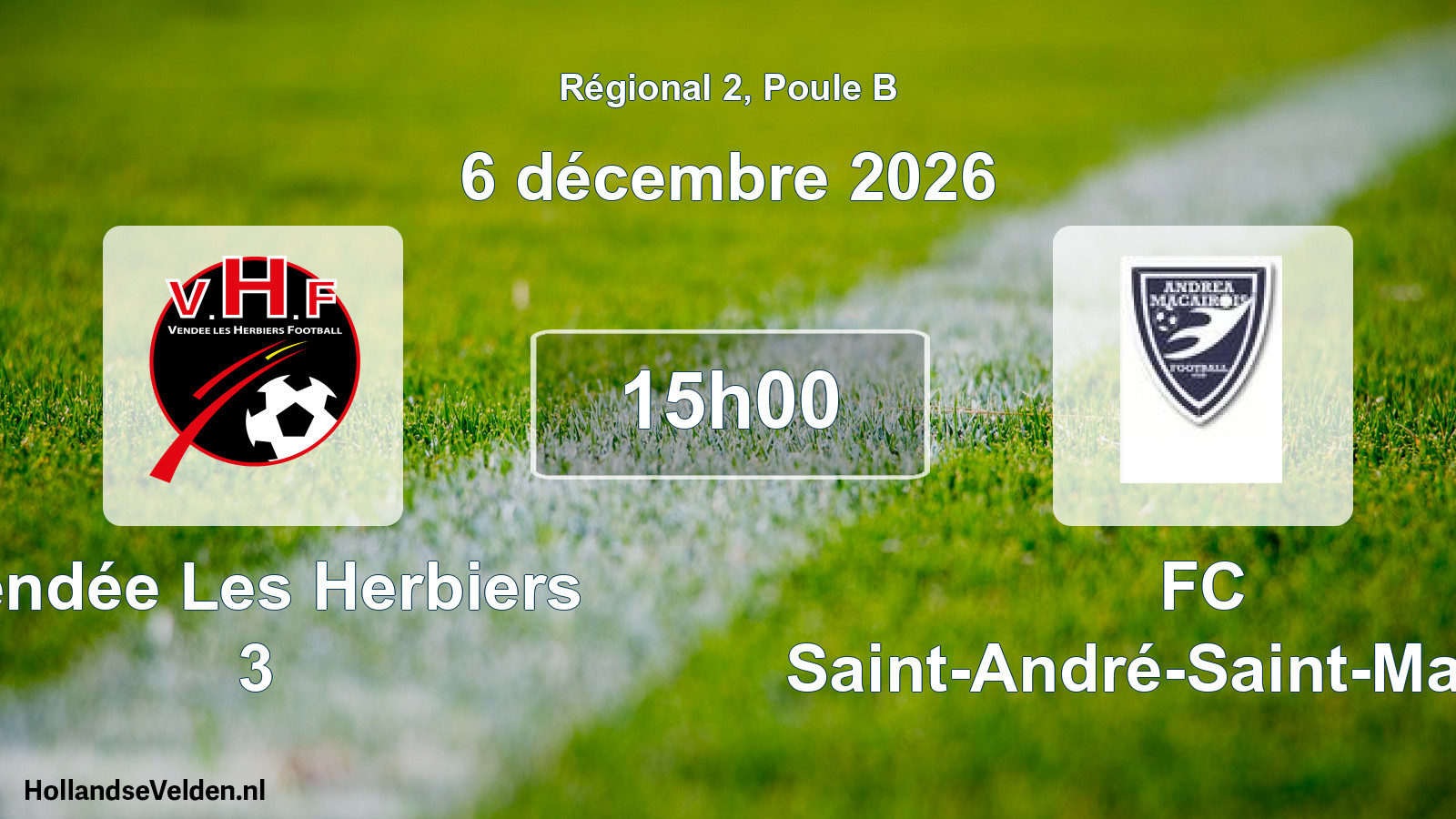 Match programmé: Vendée Les Herbiers 3 - FC Saint-André-Saint-Macaire (6 décembre 2026)