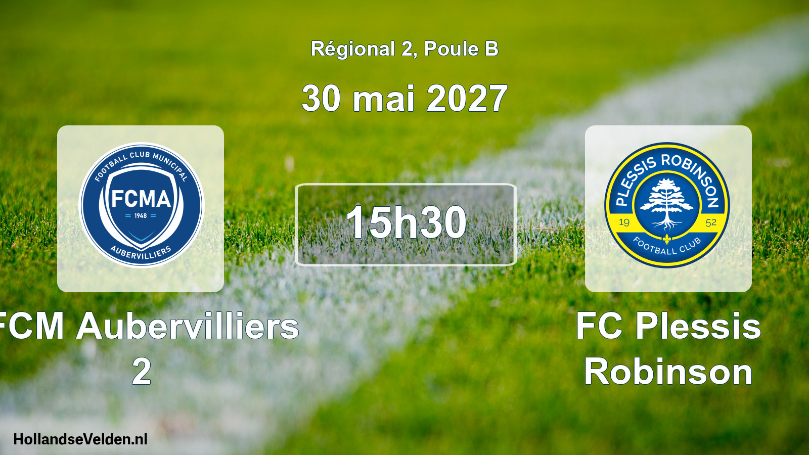 Scheduled Match: FCM Aubervilliers 2 - FC Plessis Robinson (30 May 2027)