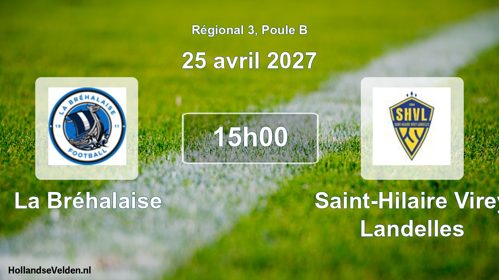 Scheduled Match: La Bréhalaise - Saint-Hilaire Virey Landelles (25 April 2027)