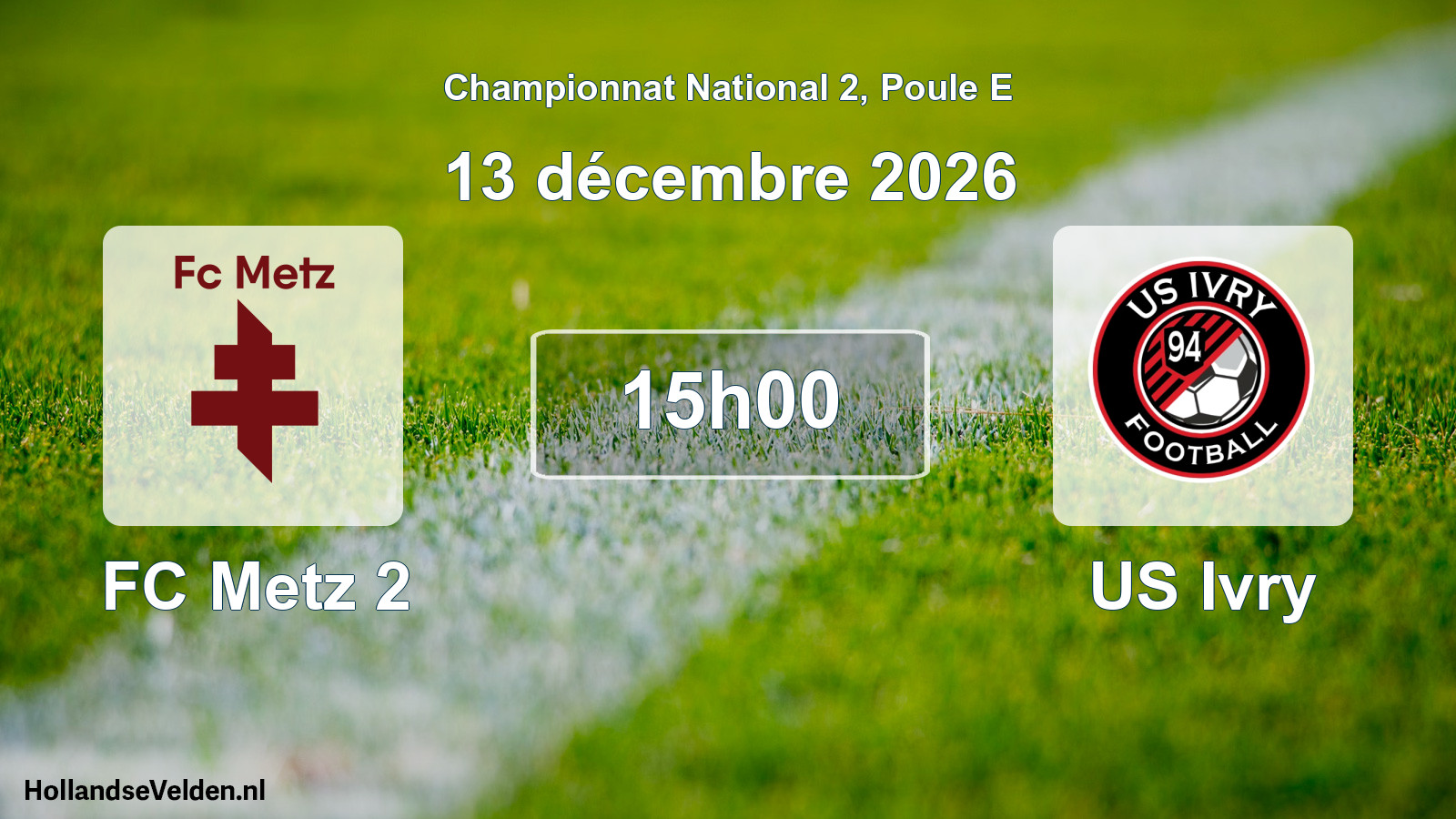Match programmé: FC Metz 2 - US Ivry (13 décembre 2026)