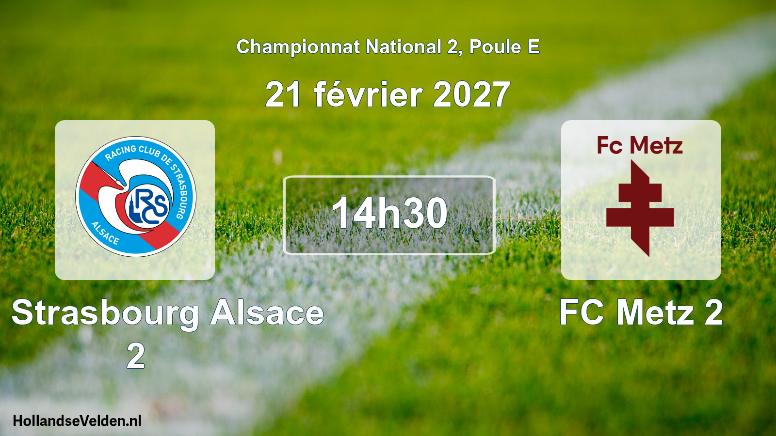 Geplande wedstrijd: RC Strasbourg Alsace 2 - FC Metz 2 (21 februari 2027)