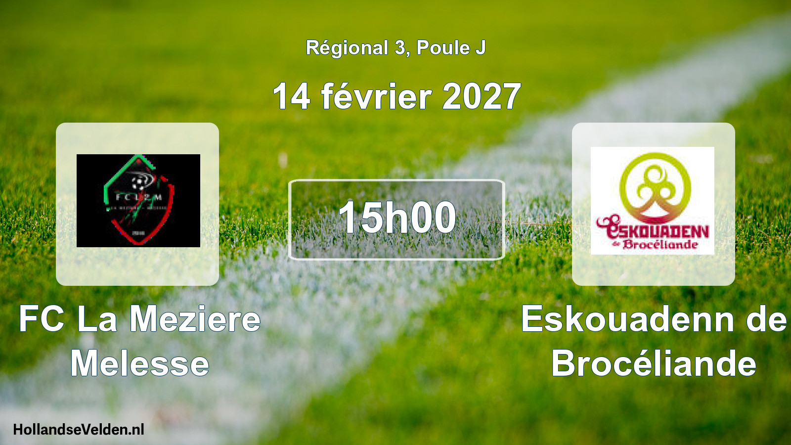 Geplande wedstrijd: FC La Meziere Melesse - Eskouadenn de Brocéliande (14 februari 2027)