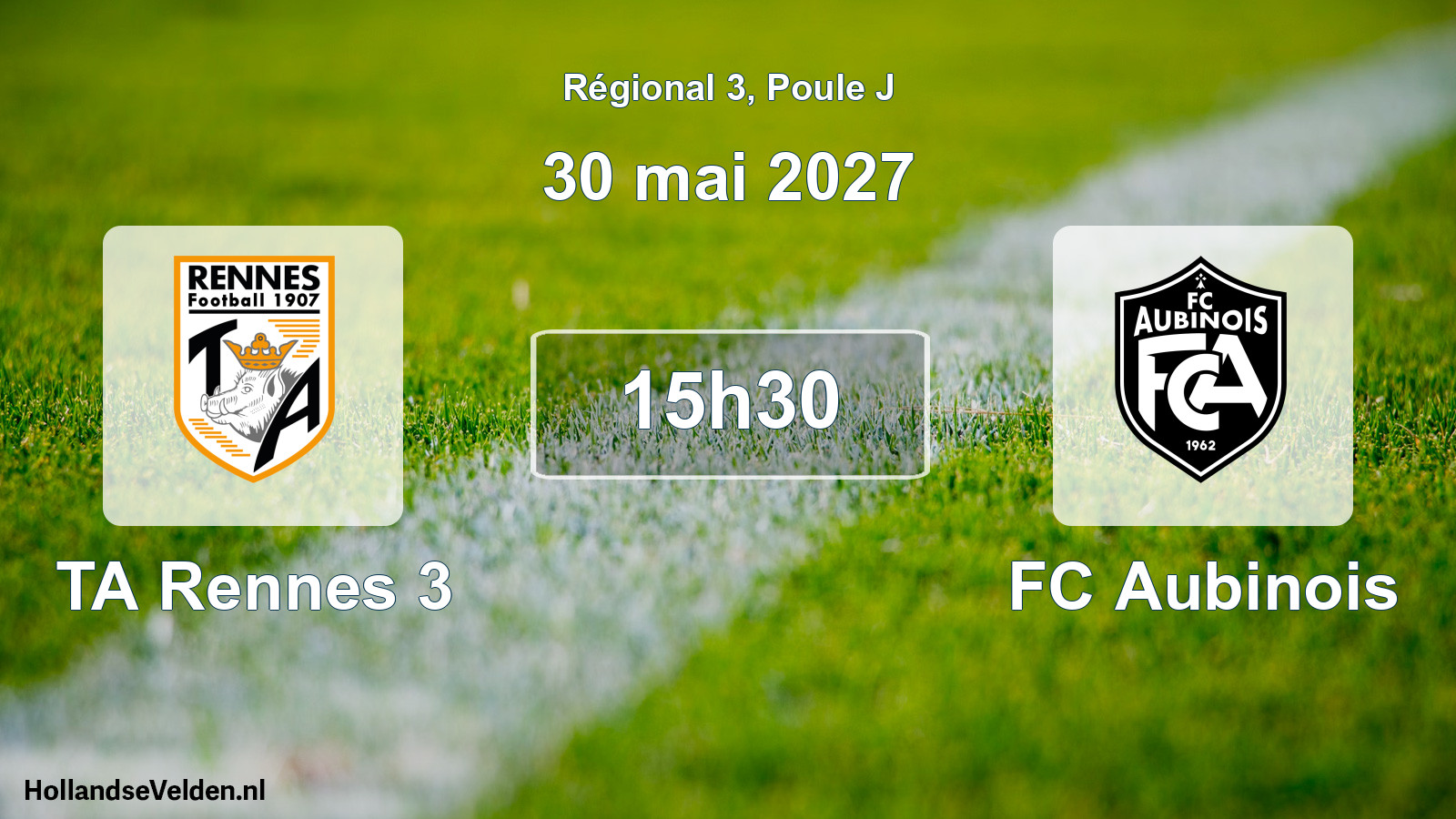 Scheduled Match: TA Rennes 3 - FC Aubinois (30 May 2027)