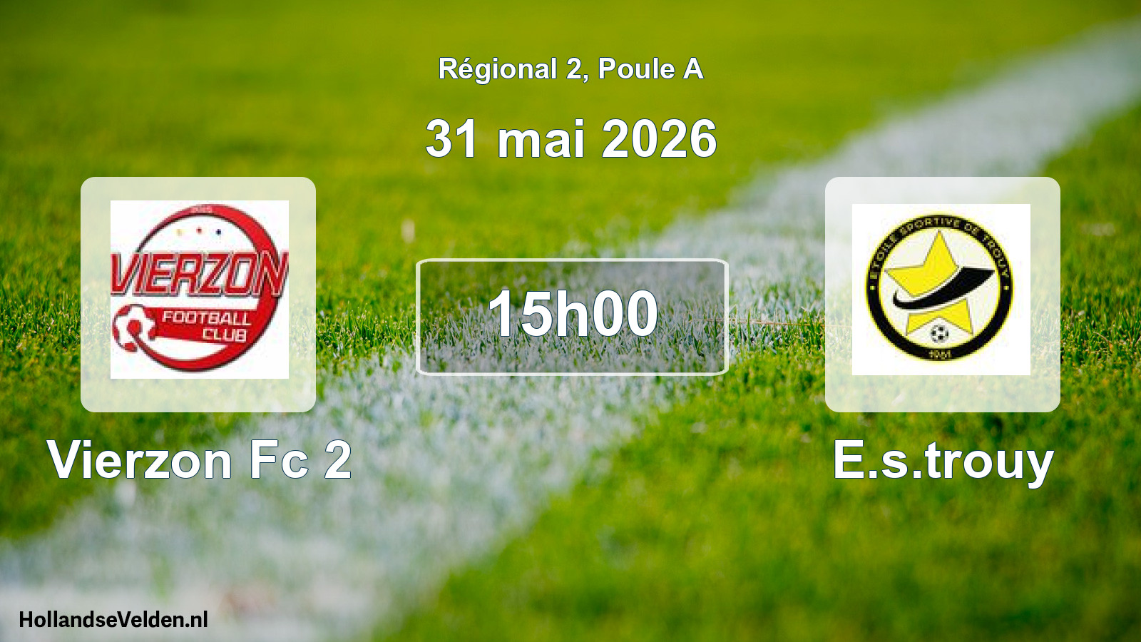 Geplande wedstrijd: Vierzon Fc 2 - E.s.trouy (31 mai 2026)