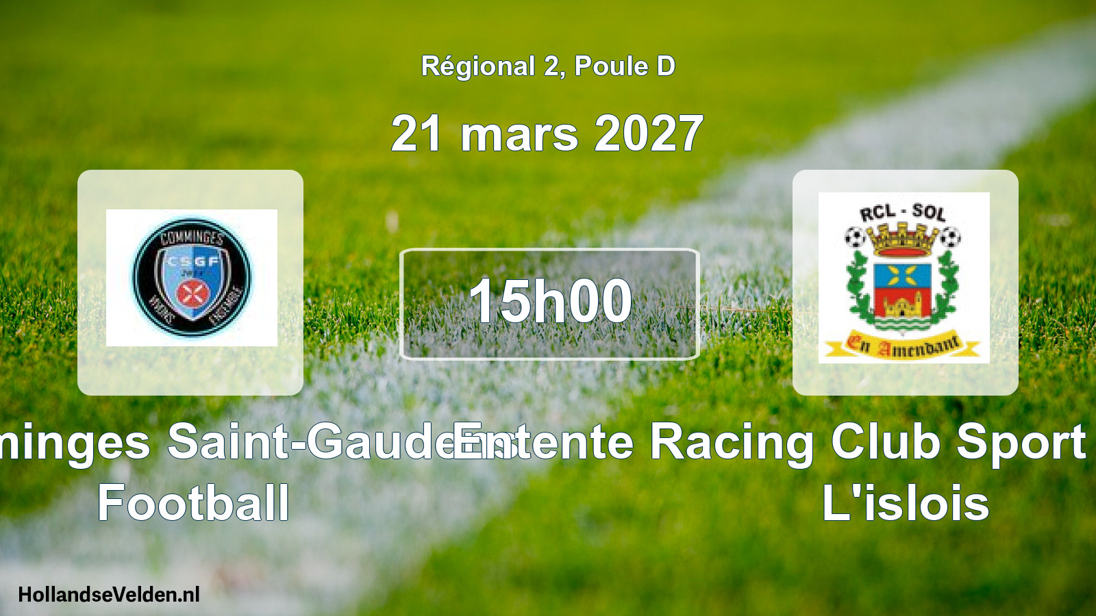 Match programmé: Comminges Saint-Gaudens Football - Entente Racing Club Sport Olympique L'islois (21 mars 2027)