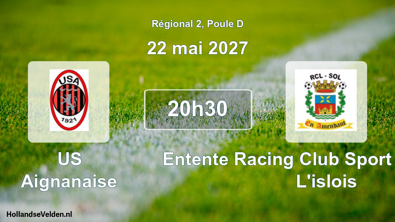Match programmé: US Aignanaise - Entente Racing Club Sport Olympique L'islois (22 mai 2027)