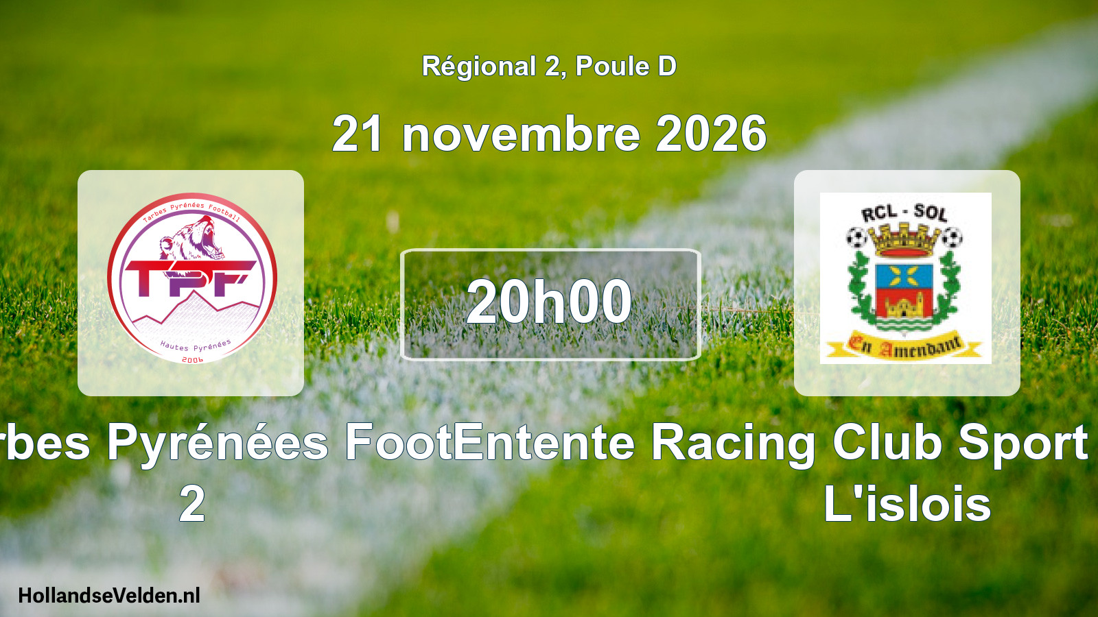 Match programmé: Tarbes Pyrénées Foot 2 - Entente Racing Club Sport Olympique L'islois (21 novembre 2026)