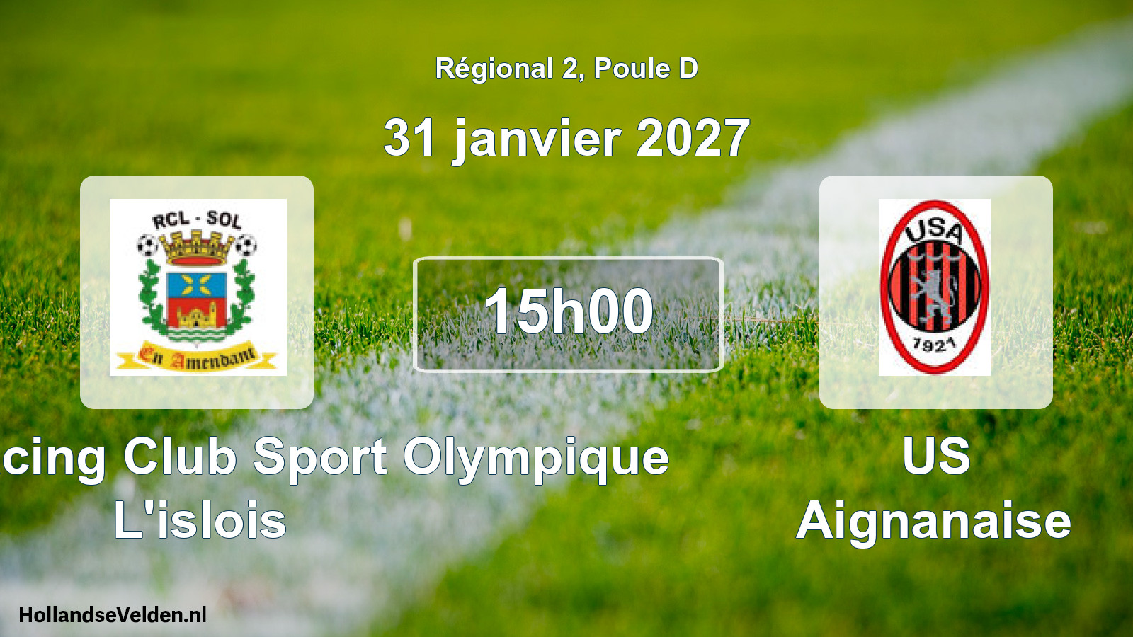 Match programmé: Entente Racing Club Sport Olympique L'islois - US Aignanaise (31 janvier 2027)