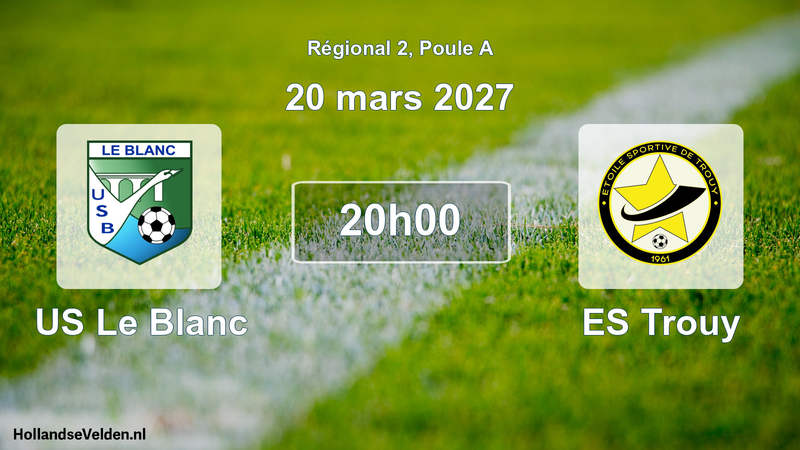 Scheduled Match: US Le Blanc - ES Trouy (20 March 2027)