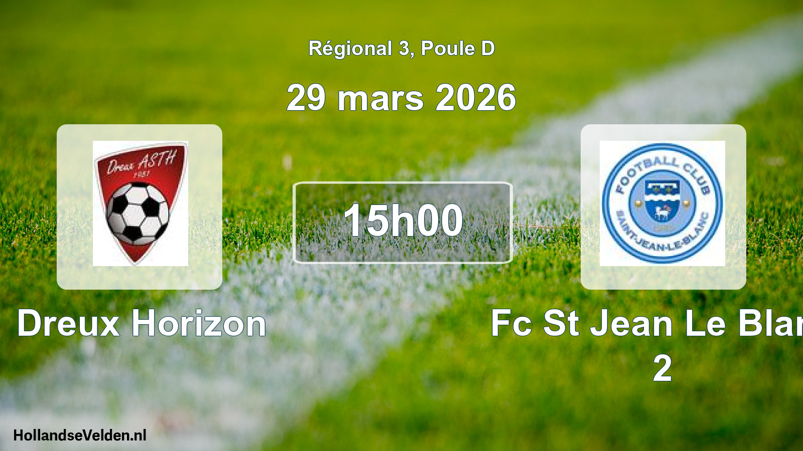 Geplande wedstrijd: Dreux Horizon - Fc St Jean Le Blanc 2 (29 mars 2026)