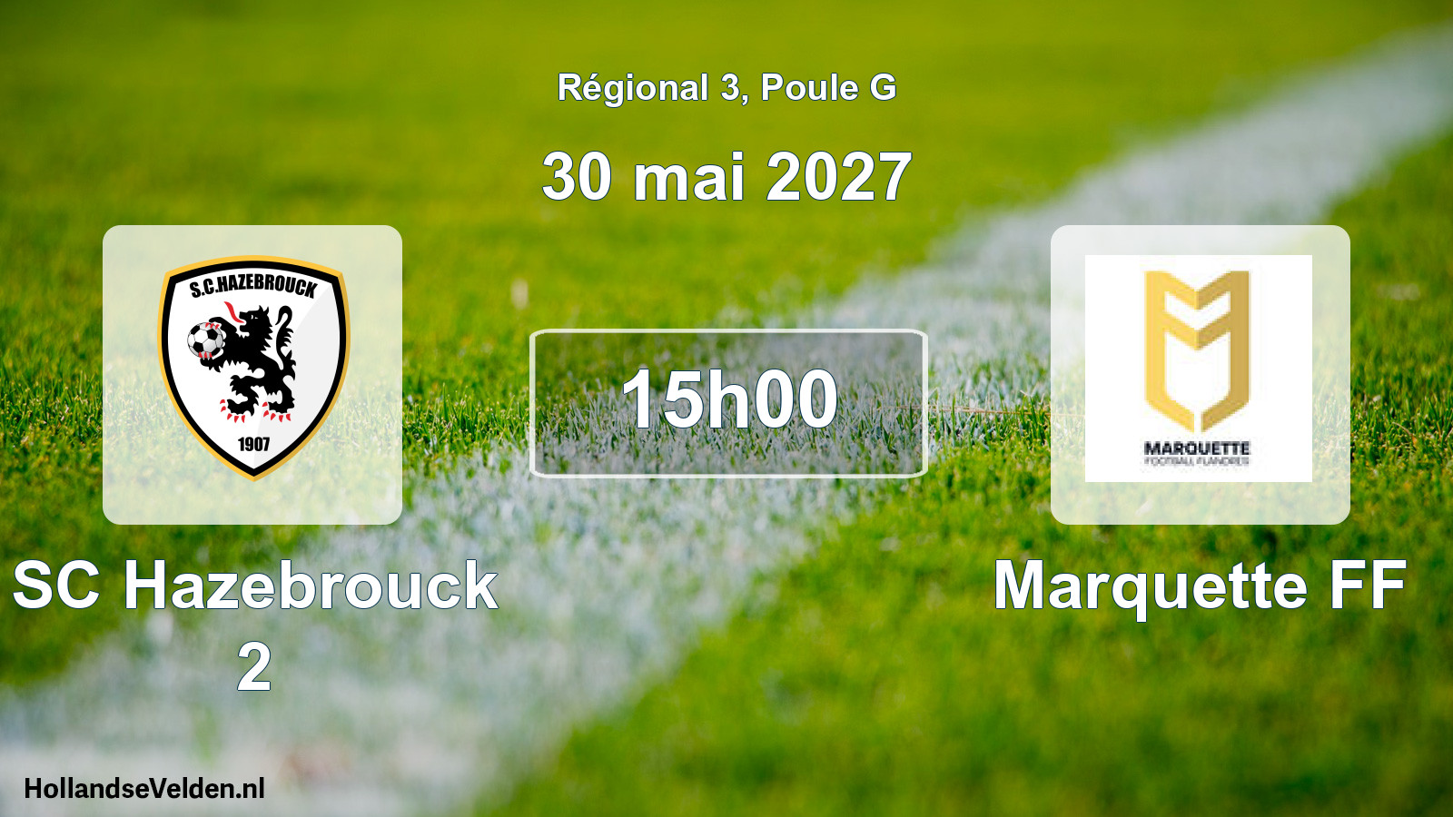 Geplande wedstrijd: SC Hazebrouck 2 - Marquette FF (30 mei 2027)