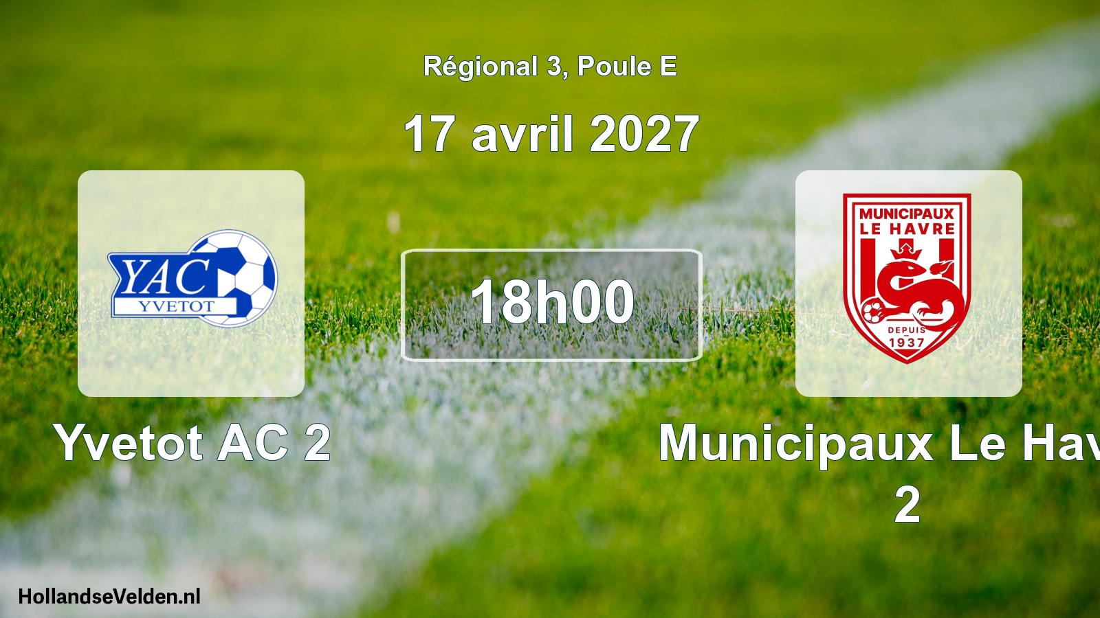Scheduled Match: Yvetot AC 2 - Municipaux Le Havre 2 (17 April 2027)