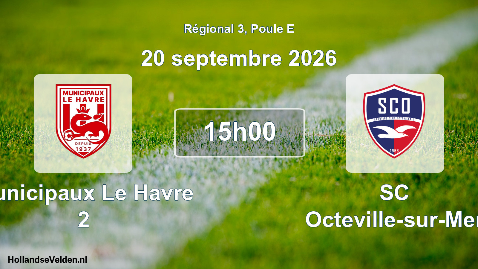 Geplande wedstrijd: Municipaux Le Havre 2 - SC Octeville-sur-Mer (20 september 2026)