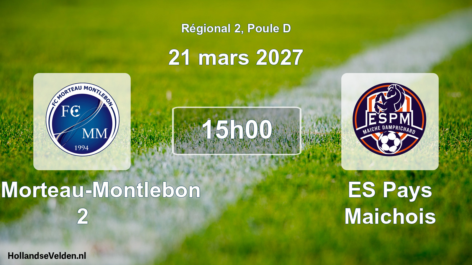 Scheduled Match: FC Morteau-Montlebon 2 - ES Pays Maichois (21 March 2027)
