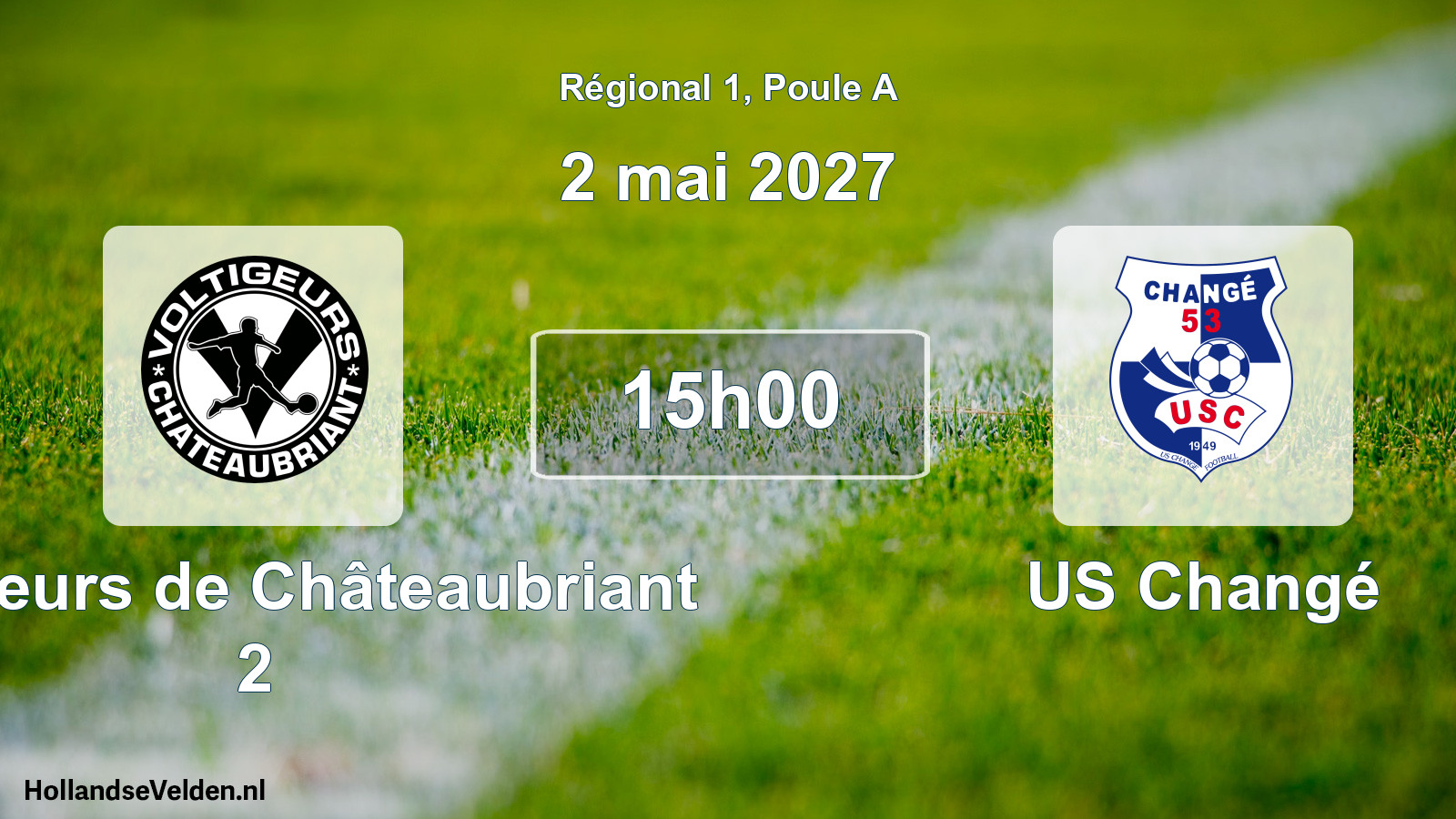 Scheduled Match: Voltigeurs de Châteaubriant 2 - US Changé (2 May 2027)