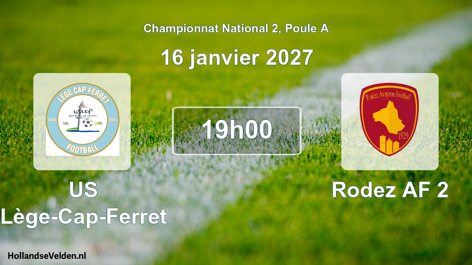 Scheduled Match: US Lège-Cap-Ferret - Rodez AF 2 (16 January 2027)