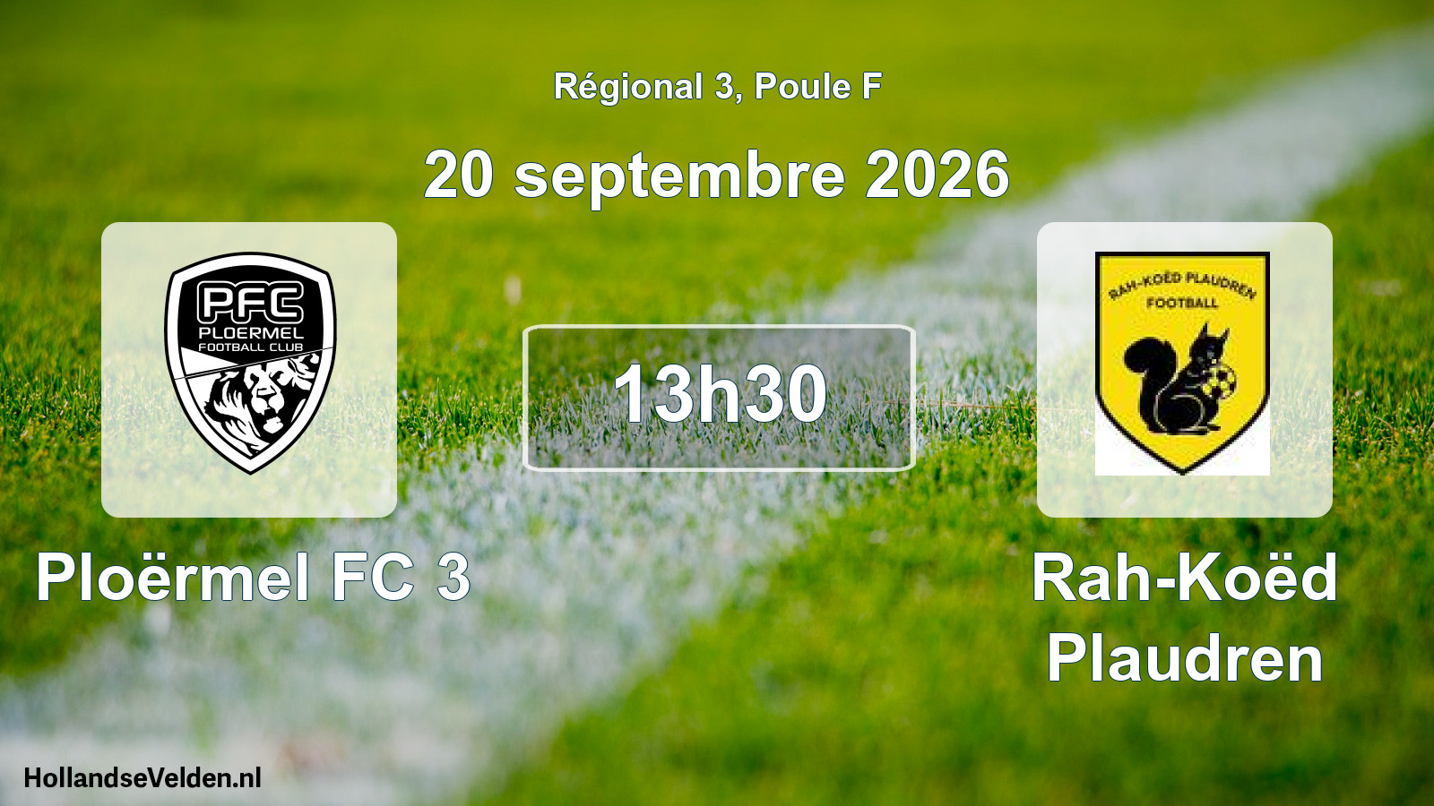 Geplande wedstrijd: Ploërmel FC 3 - Rah-Koëd Plaudren (20 september 2026)