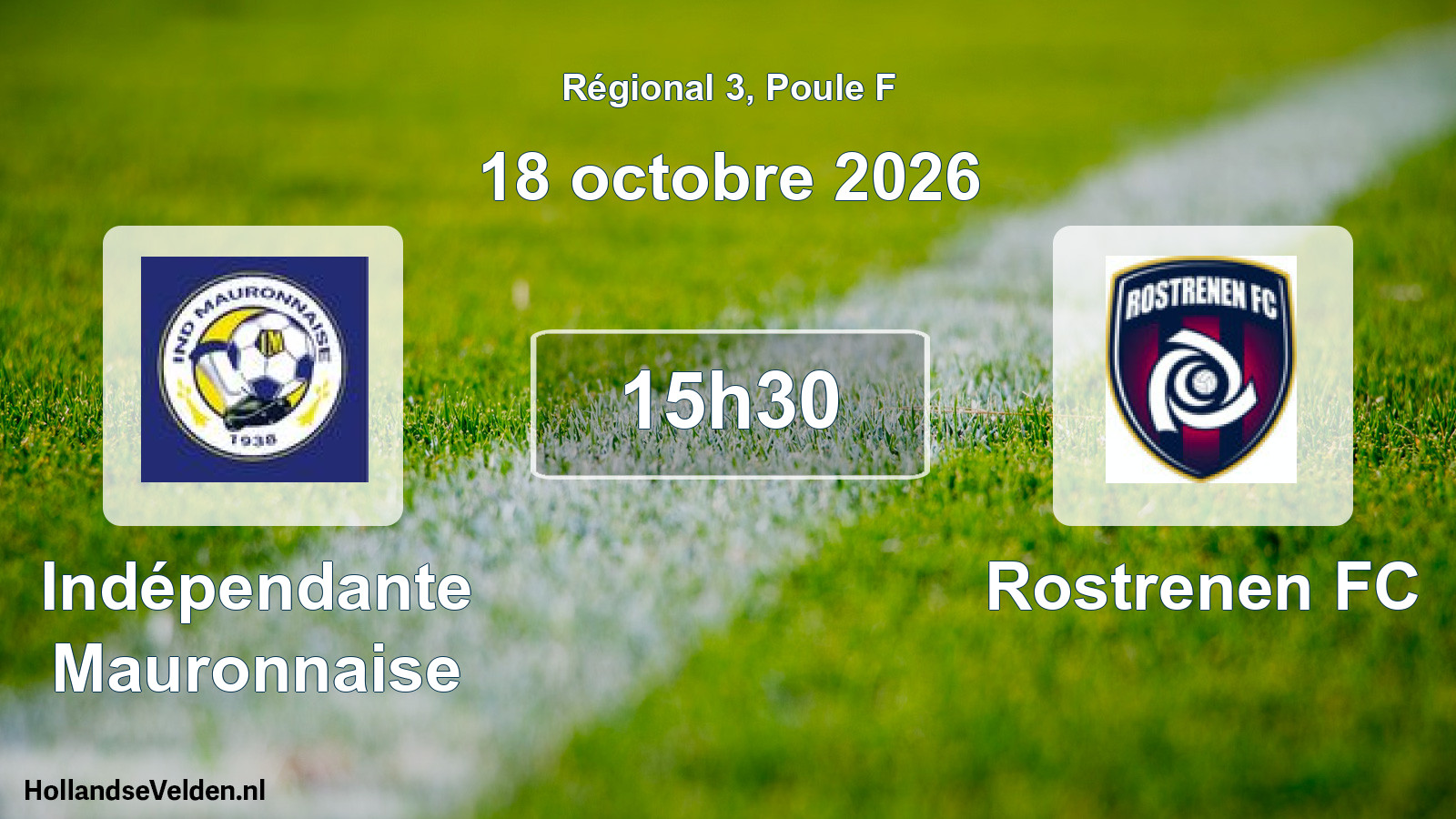 Geplande wedstrijd: Indépendante Mauronnaise - Rostrenen FC (18 oktober 2026)