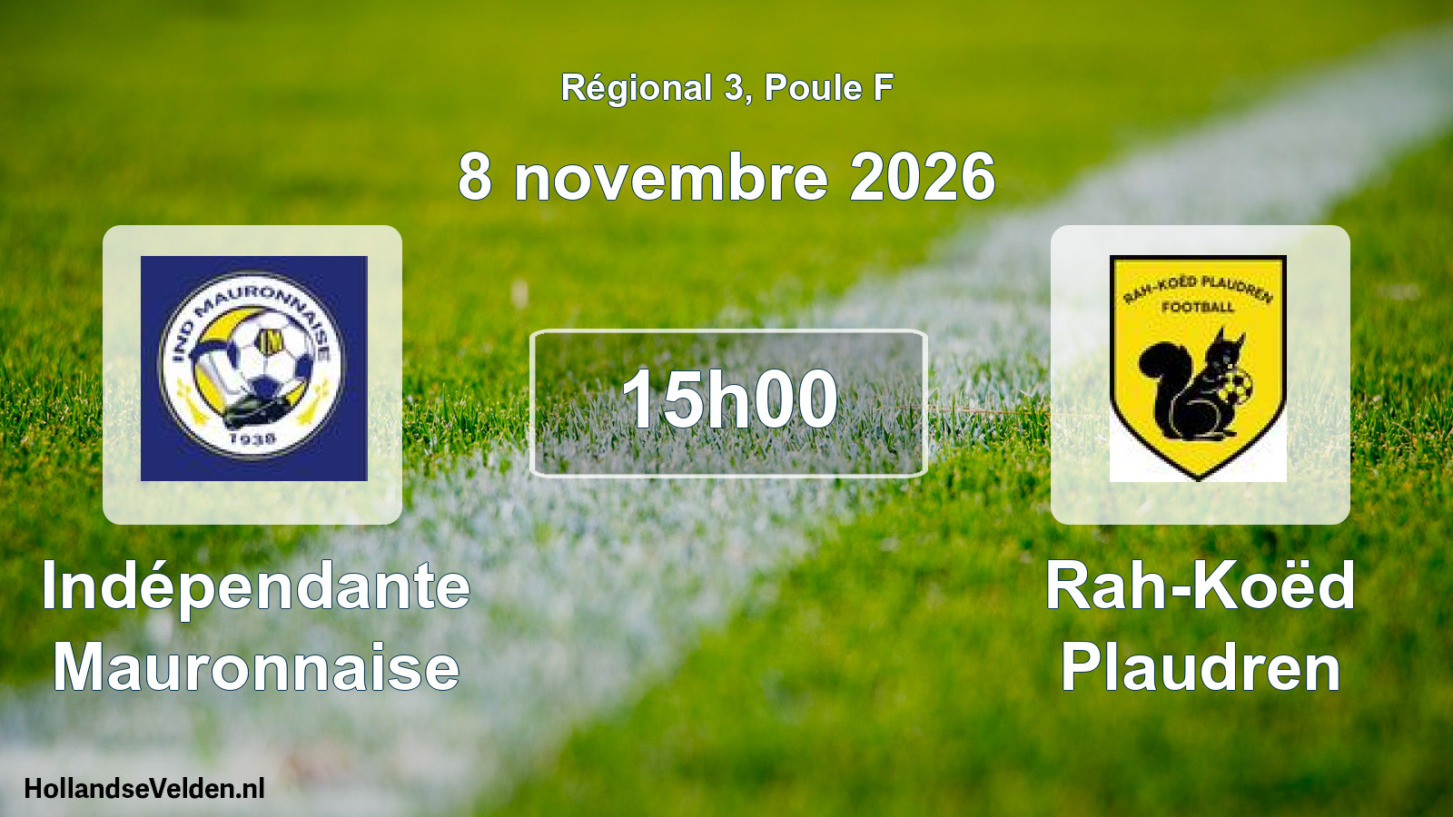 Geplande wedstrijd: Indépendante Mauronnaise - Rah-Koëd Plaudren (8 november 2026)