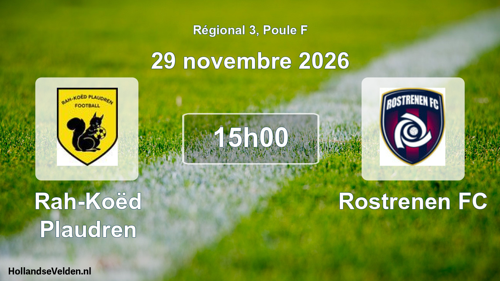 Geplande wedstrijd: Rah-Koëd Plaudren - Rostrenen FC (29 november 2026)