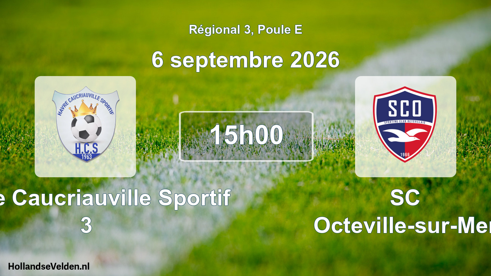 Scheduled Match: Havre Caucriauville Sportif 3 - SC Octeville-sur-Mer (6 September 2026)