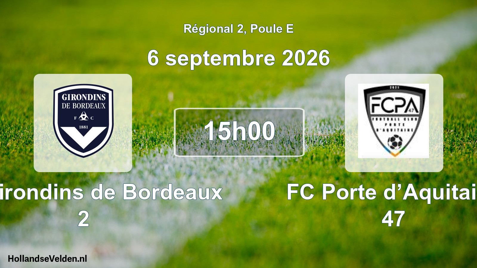 Scheduled Match: FC Girondins de Bordeaux 2 - FC Porte d’Aquitaine 47 (6 September 2026)