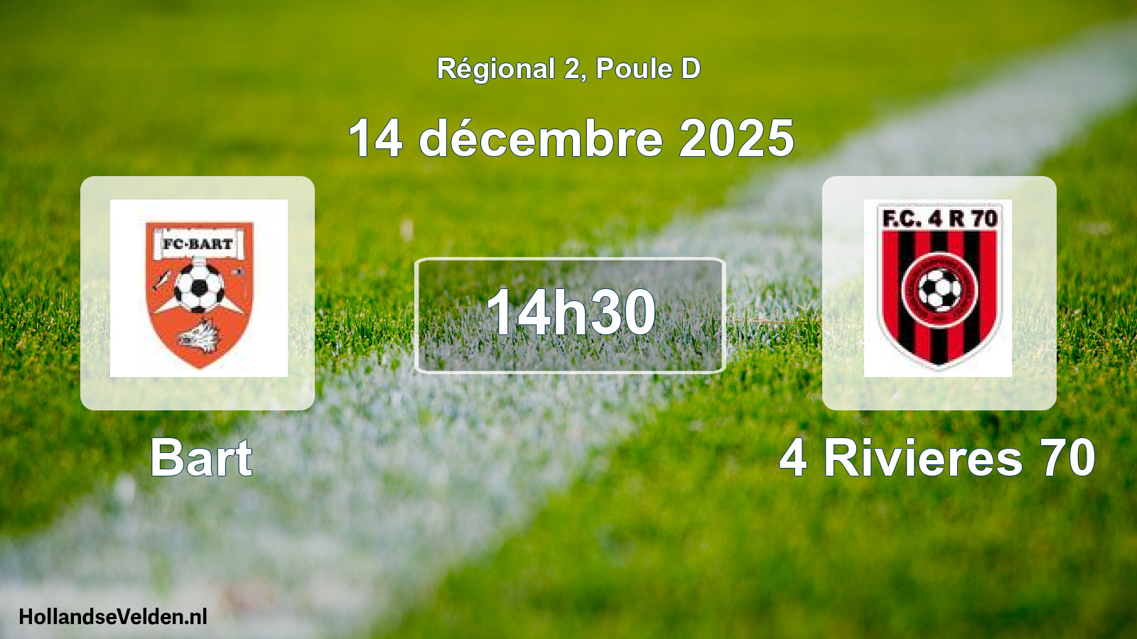 Geplande wedstrijd: Bart - 4 Rivieres 70 (14 december 2025)