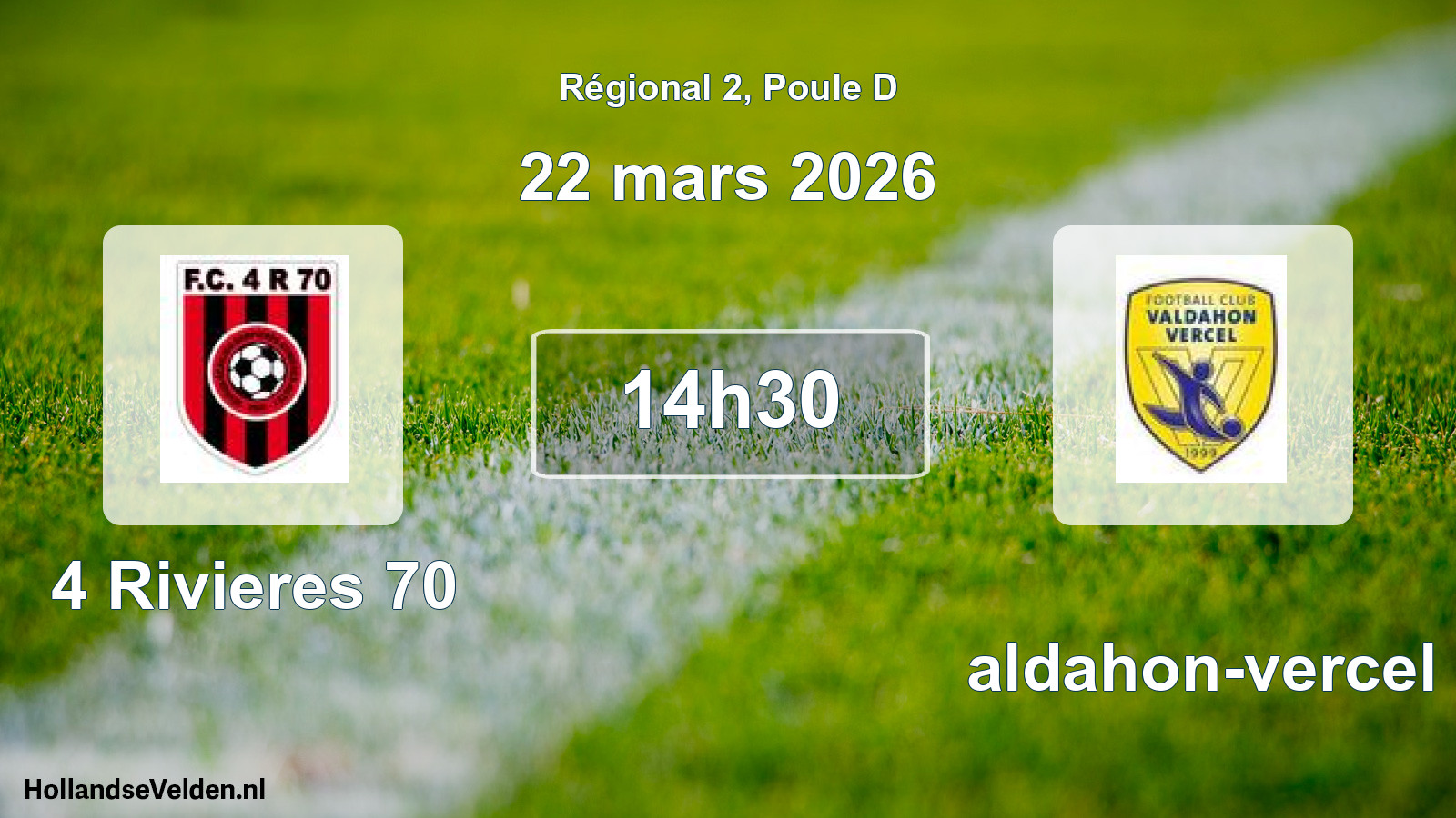 Scheduled Match: 4 Rivieres 70 - Valdahon-vercel (22 March 2026)