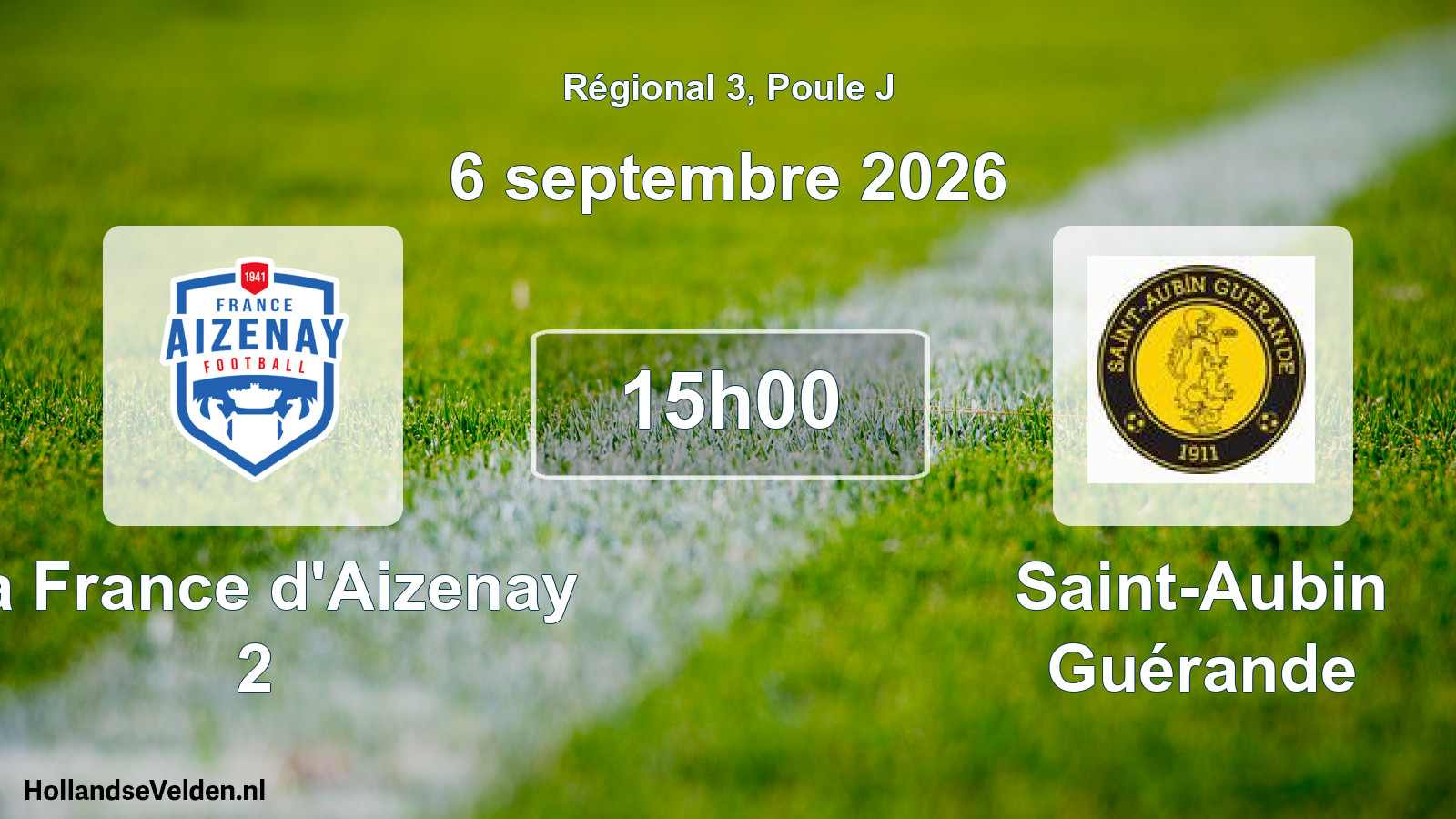 Scheduled Match: La France d'Aizenay 2 - Saint-Aubin Guérande (6 September 2026)