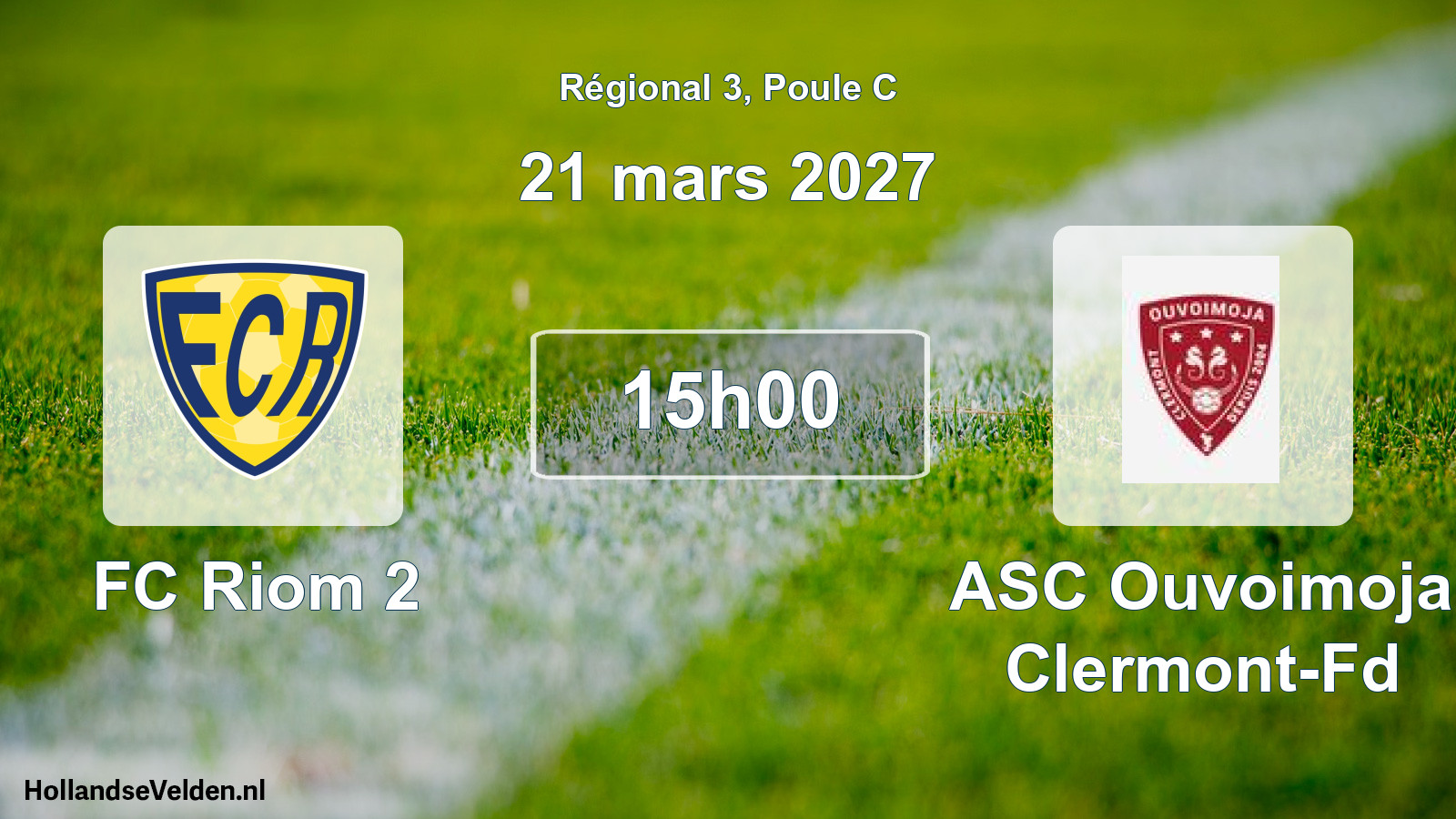Scheduled Match: FC Riom 2 - ASC Ouvoimoja Clermont-Fd (21 March 2027)