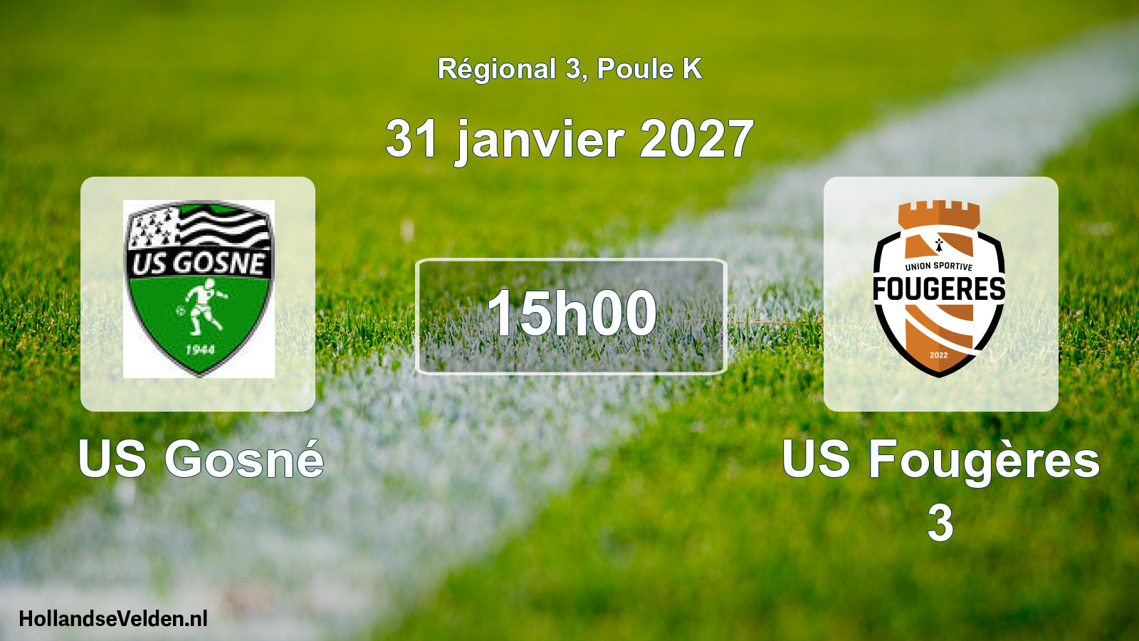 Scheduled Match: US Gosné - US Fougères 3 (31 January 2027)