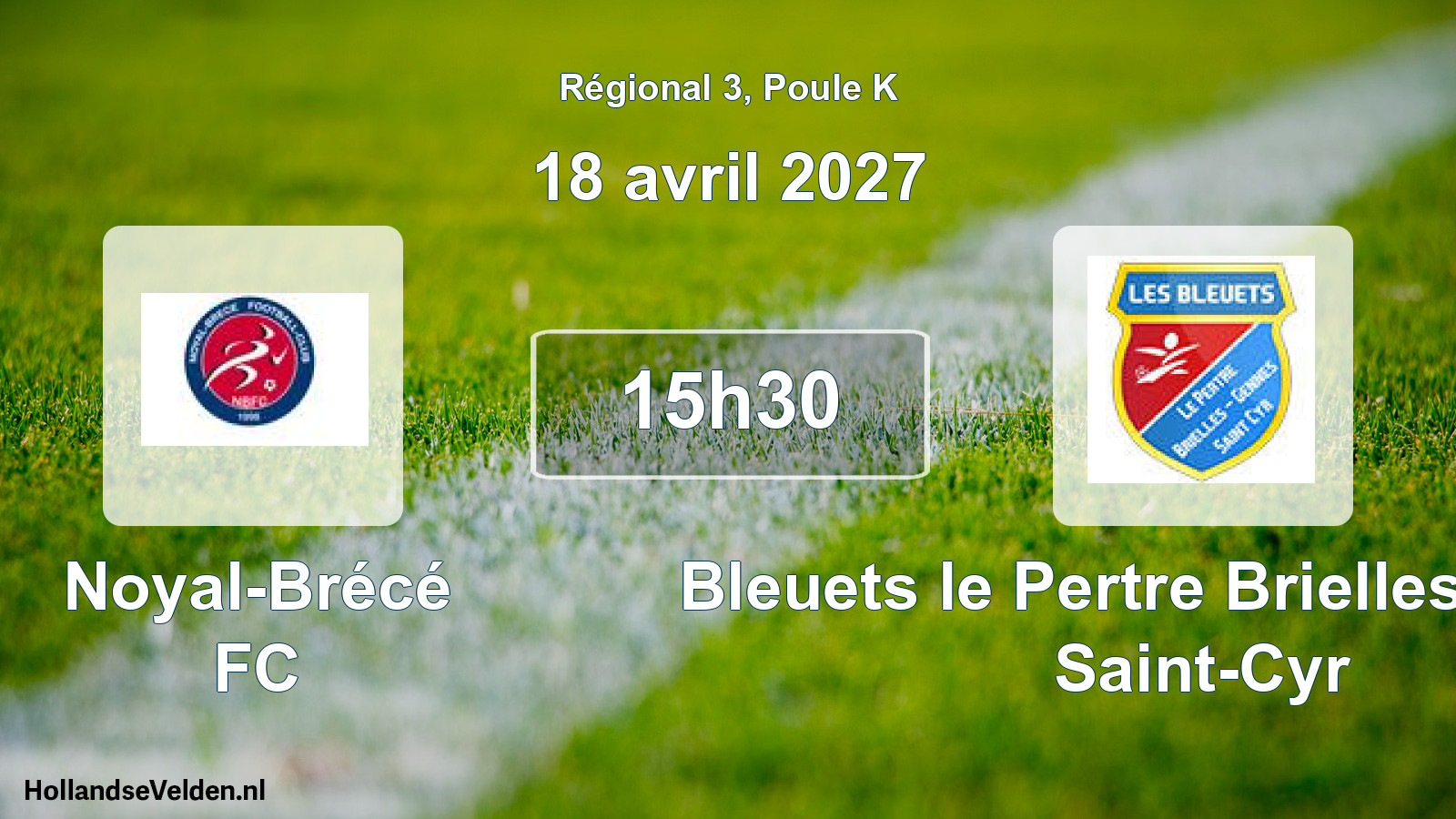 Scheduled Match: Noyal-Brécé FC - Bleuets le Pertre Brielles Gennes Saint-Cyr (18 April 2027)