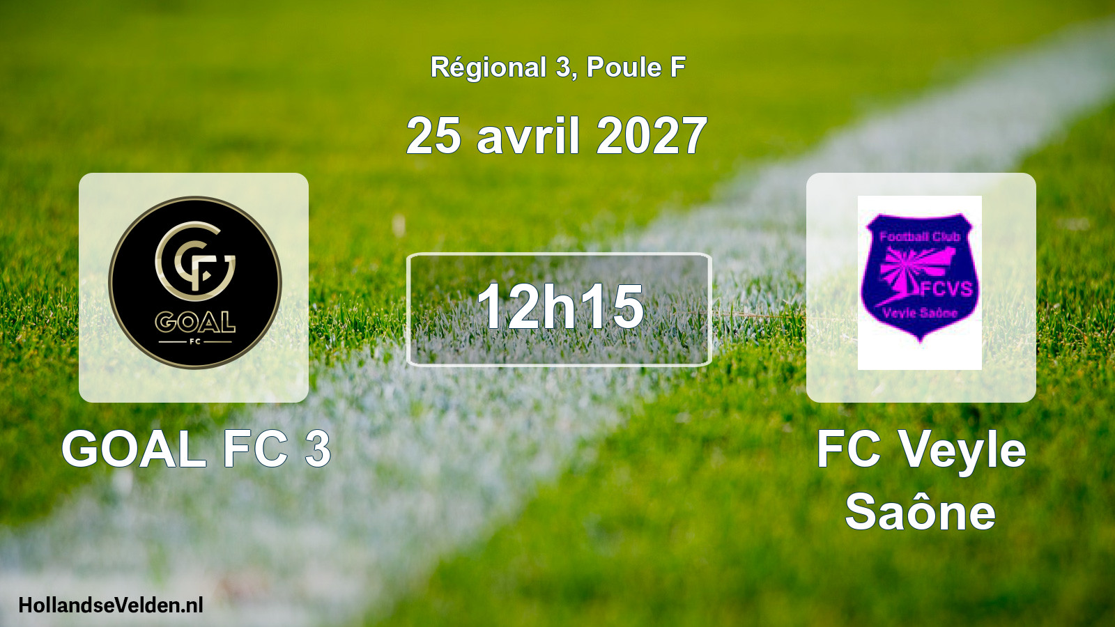 Match programmé: GOAL FC 3 - FC Veyle Saône (25 avril 2027)
