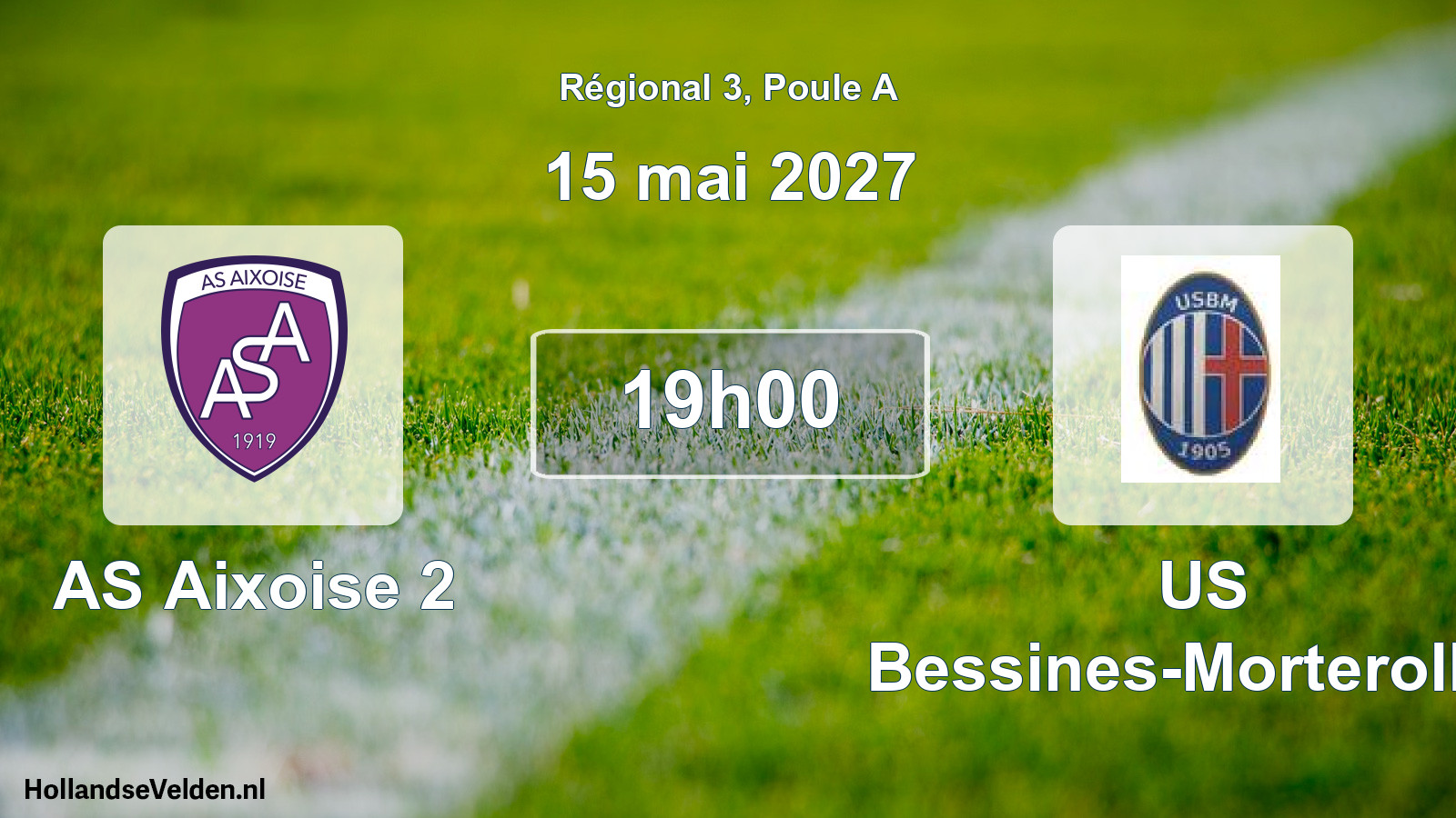 Scheduled Match: AS Aixoise 2 - US Bessines-Morterolles (15 May 2027)