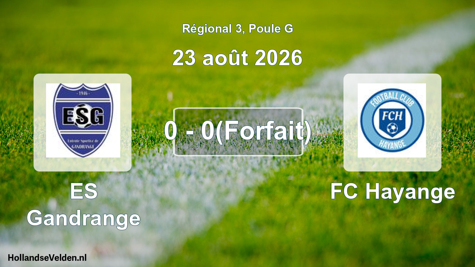 Total number of matches played: ES Gandrange - FC Hayange 0 - 0(Forfait) (23 August 2026)
