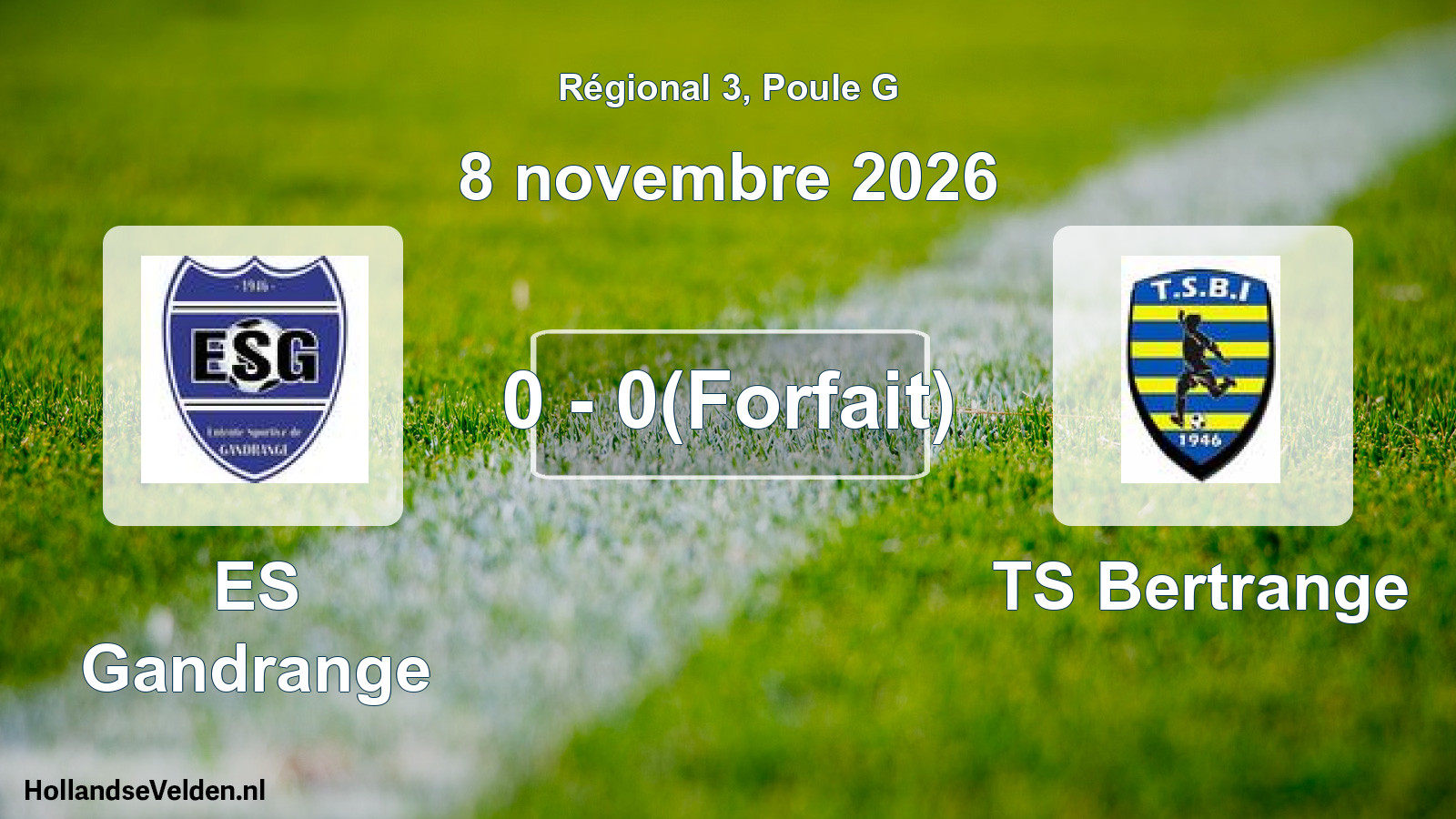 Match joué: ES Gandrange - TS Bertrange 0 - 0(Forfait) (8 novembre 2026)
