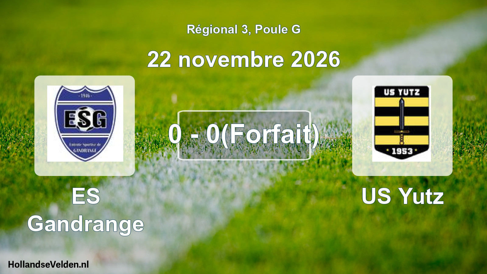 Total number of matches played: ES Gandrange - US Yutz 0 - 0(Forfait) (22 November 2026)