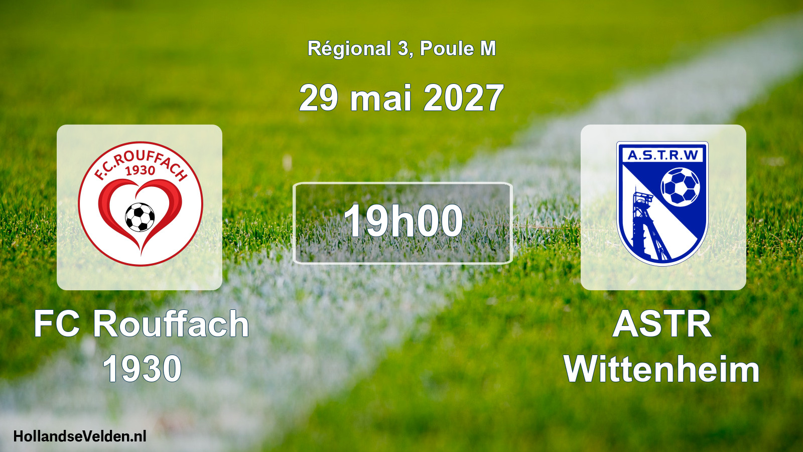 Scheduled Match: FC Rouffach 1930 - ASTR Wittenheim (29 May 2027)