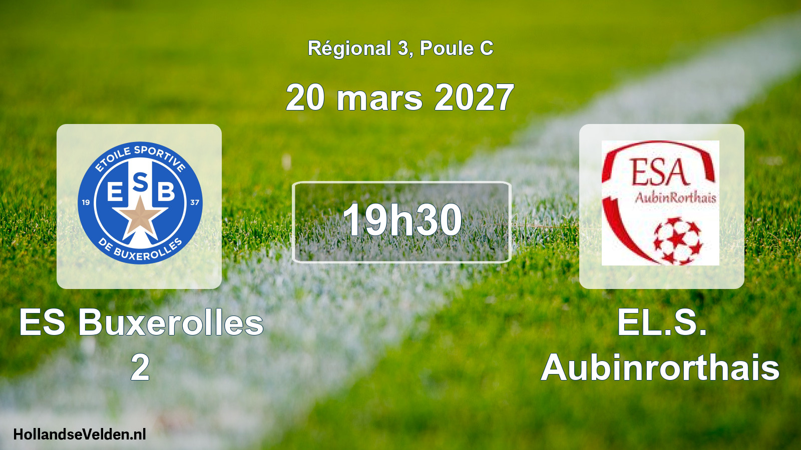 Scheduled Match: ES Buxerolles 2 - EL.S. Aubinrorthais (20 March 2027)