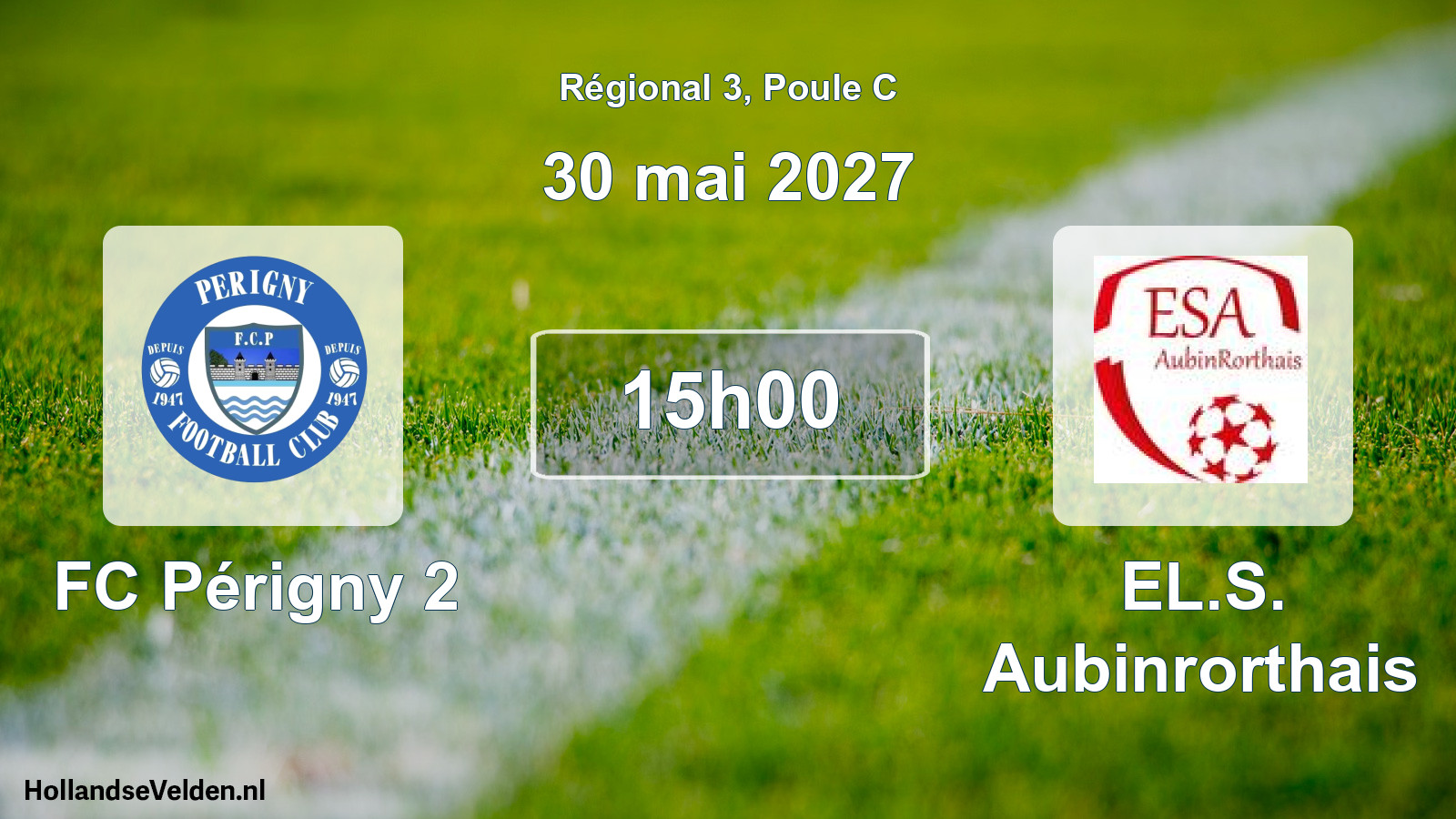 Scheduled Match: FC Périgny 2 - EL.S. Aubinrorthais (30 May 2027)