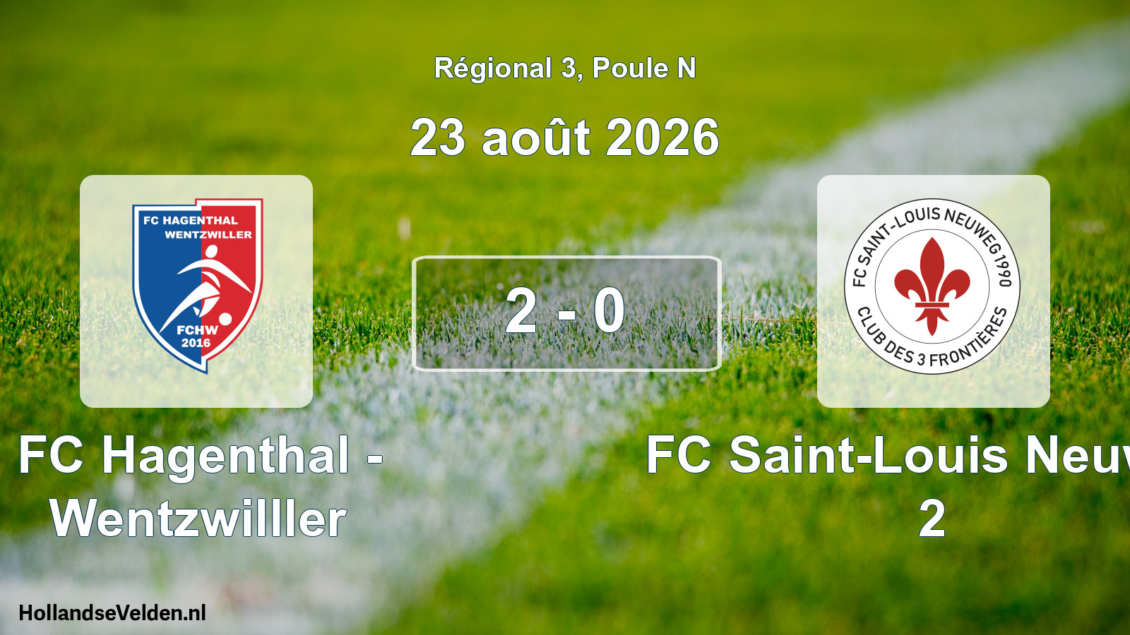 Scheduled Match: FC Hagenthal - Wentzwilller - FC Saint-Louis Neuweg 2 (23 August 2026)