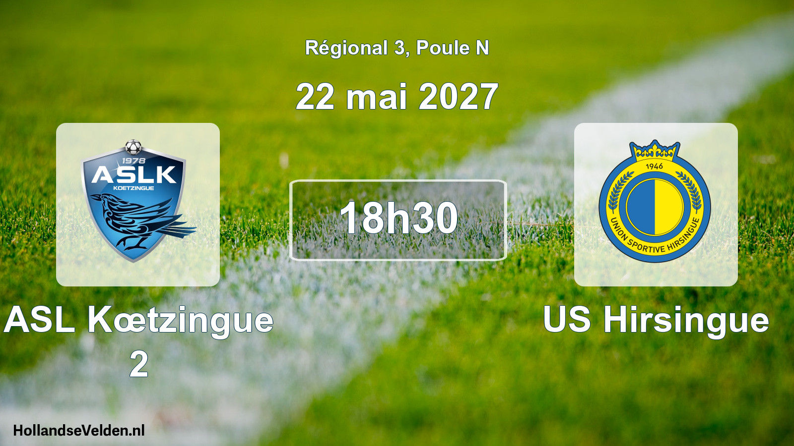 Scheduled Match: ASL Kœtzingue 2 - US Hirsingue (22 May 2027)