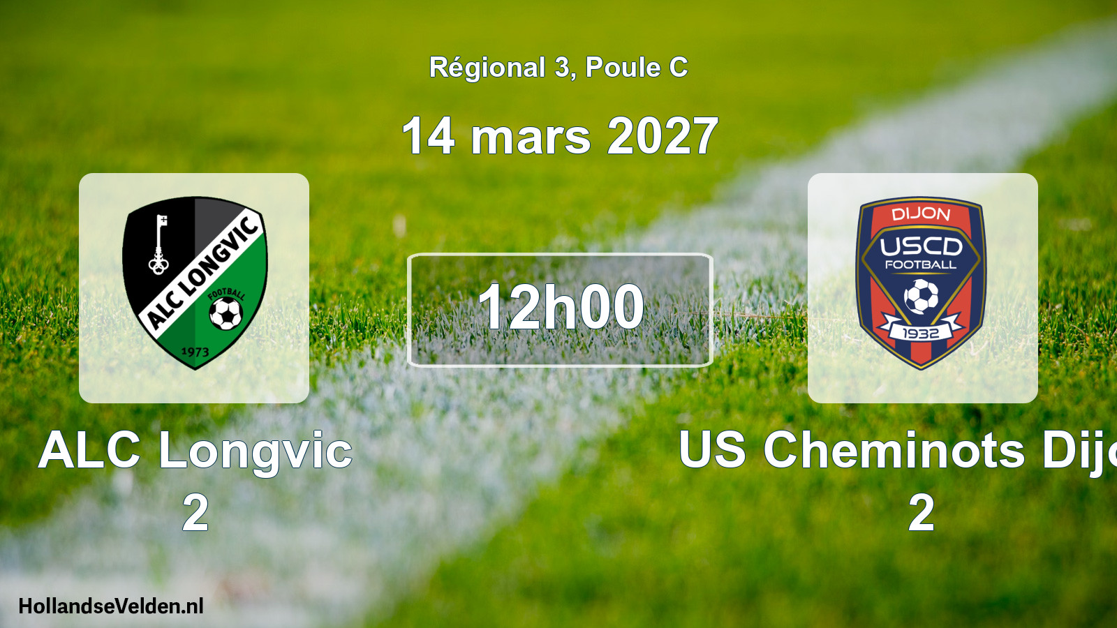 Scheduled Match: ALC Longvic 2 - US Cheminots Dijon 2 (14 March 2027)